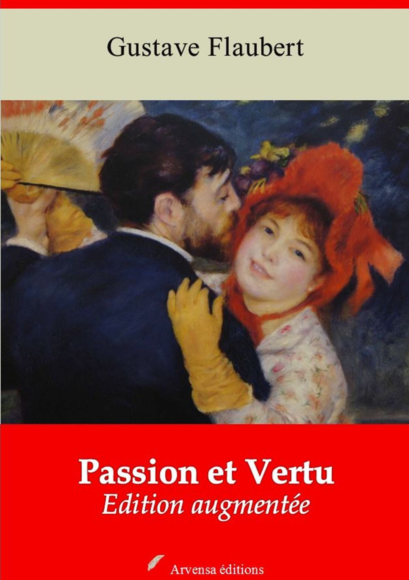 Passion et Vertu: Nouvelle édition augmentée - Arvensa Editions