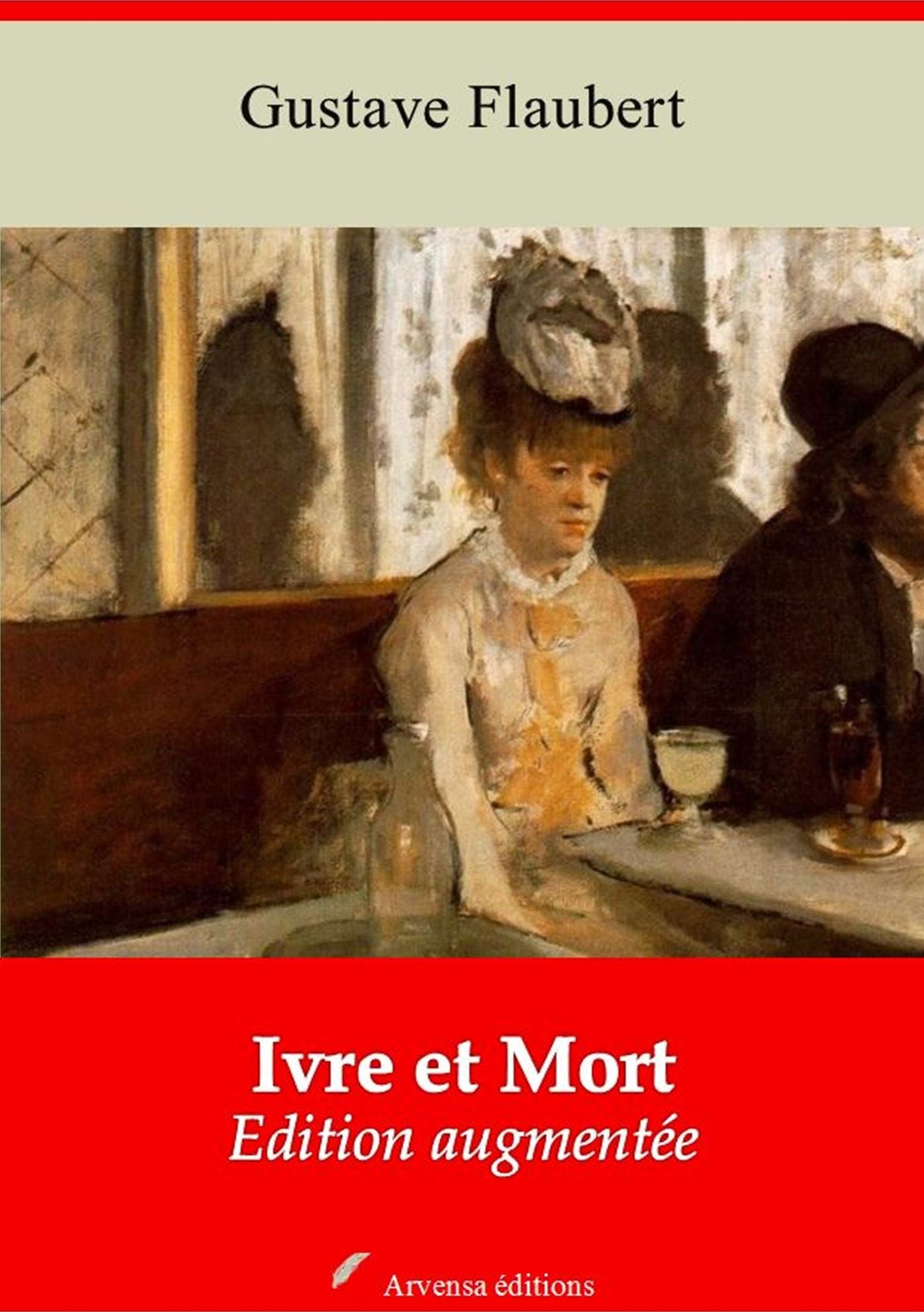 Ivre et Mort: Nouvelle édition augmentée - Arvensa Editions