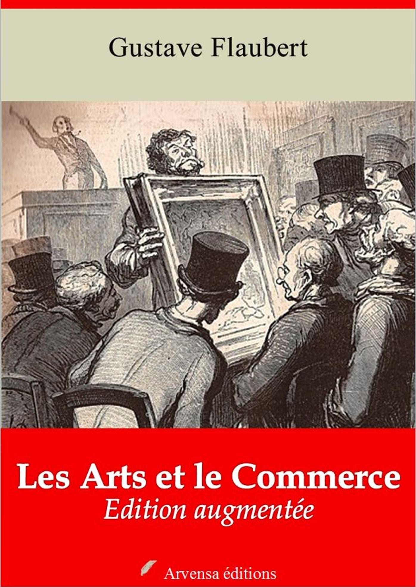 Les Arts et le Commerce: Nouvelle édition augmentée - Arvensa Editions