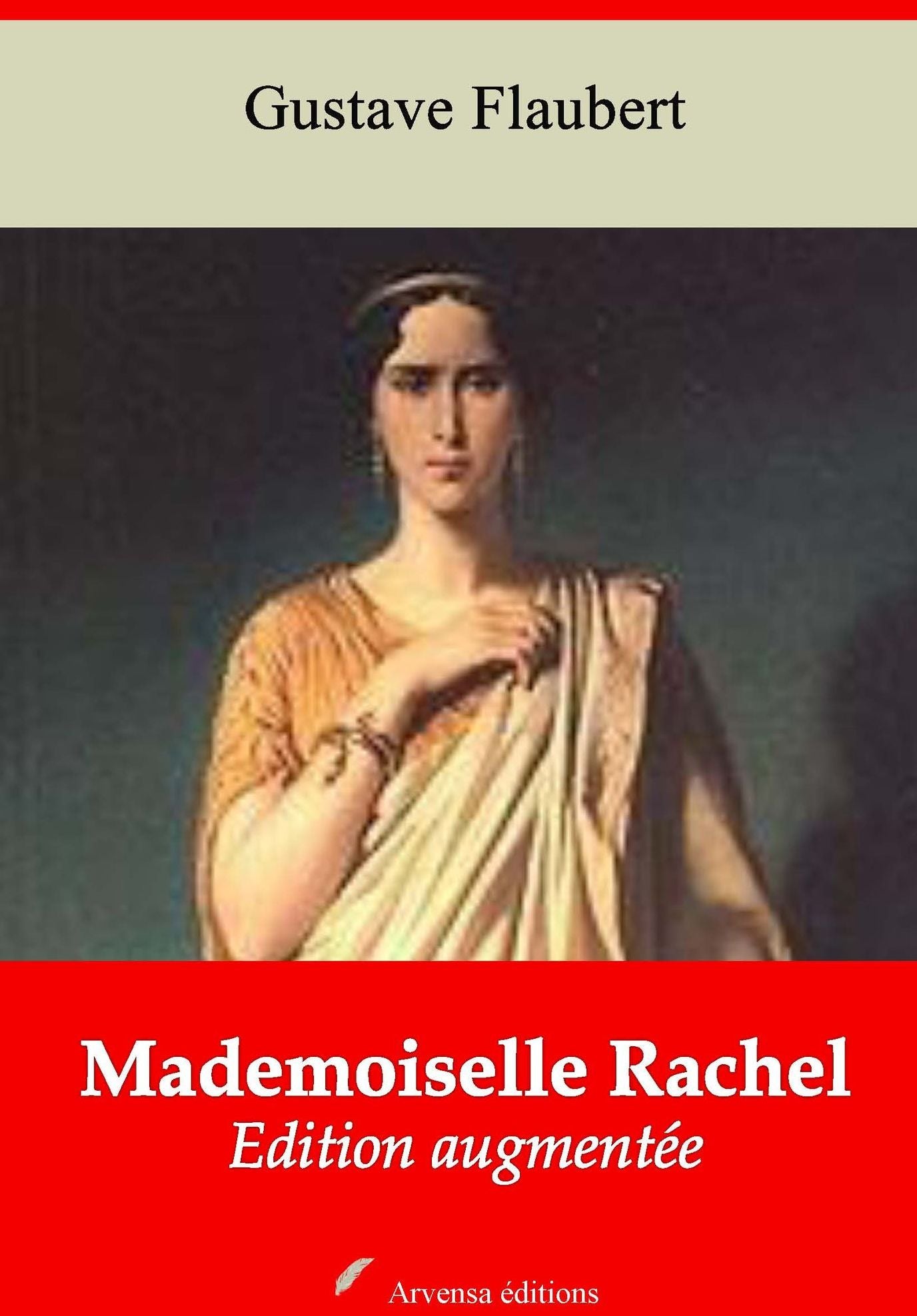 Mademoiselle Rachel: Nouvelle édition augmentée - Arvensa Editions