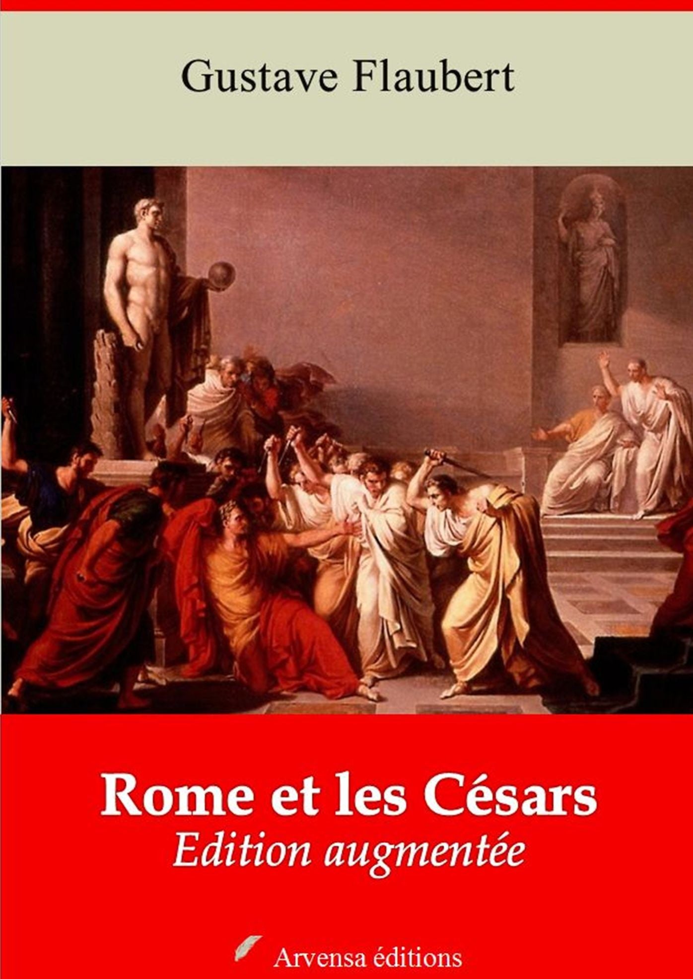 Rome et les Césars: Nouvelle édition augmentée - Arvensa Editions