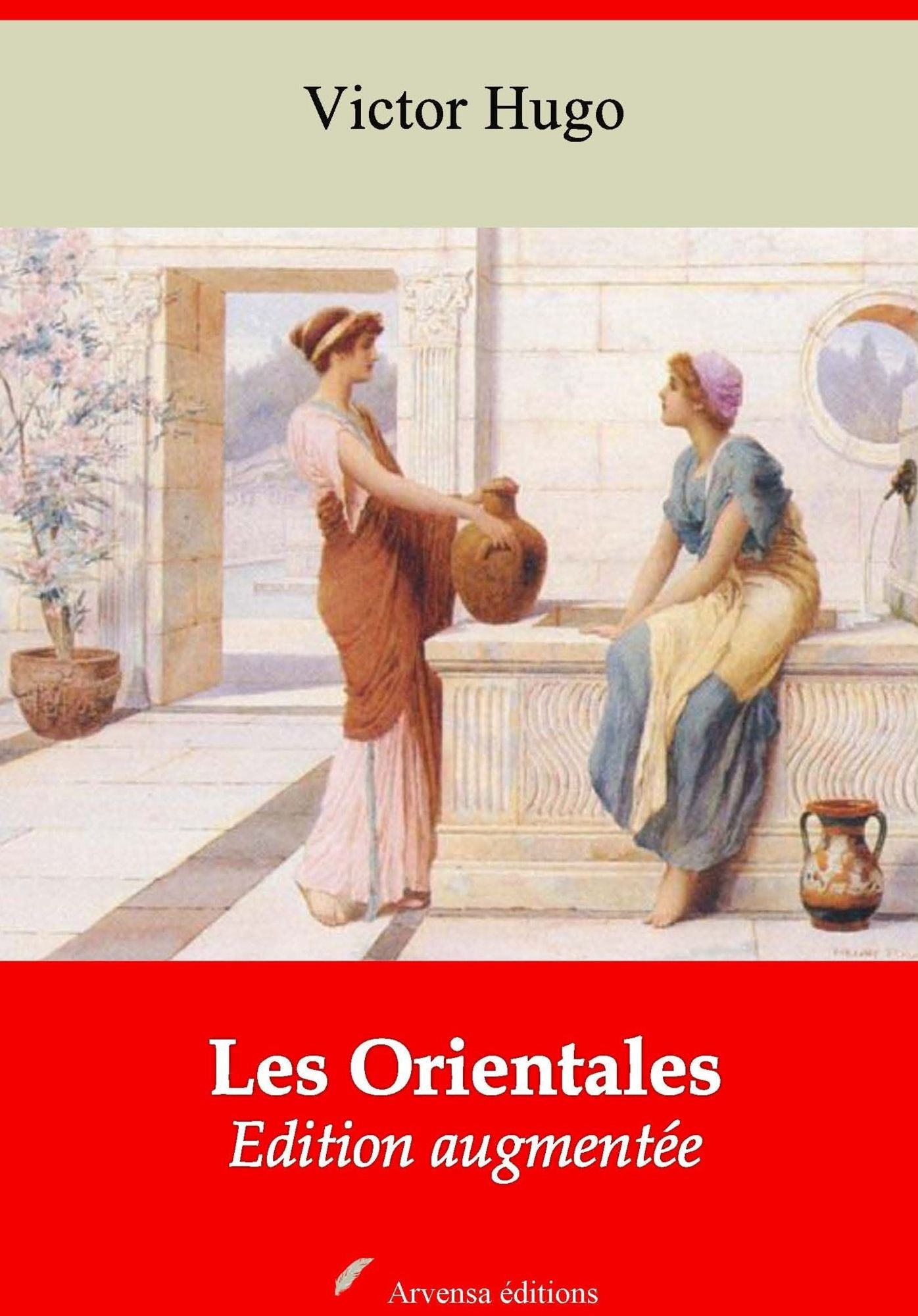 Les Orientales: Nouvelle édition augmentée - Arvensa Editions