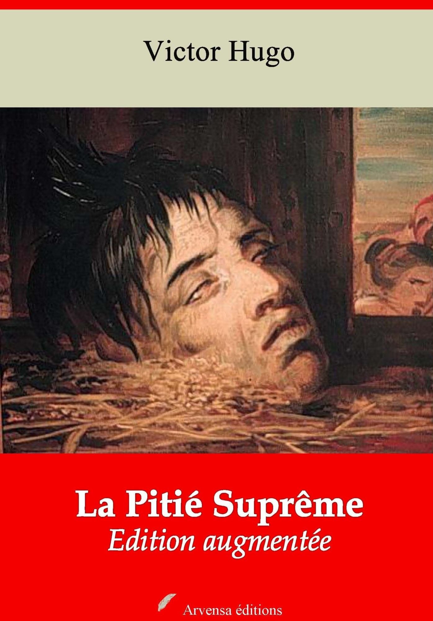 La Pitié Suprême: Nouvelle édition augmentée - Arvensa Editions