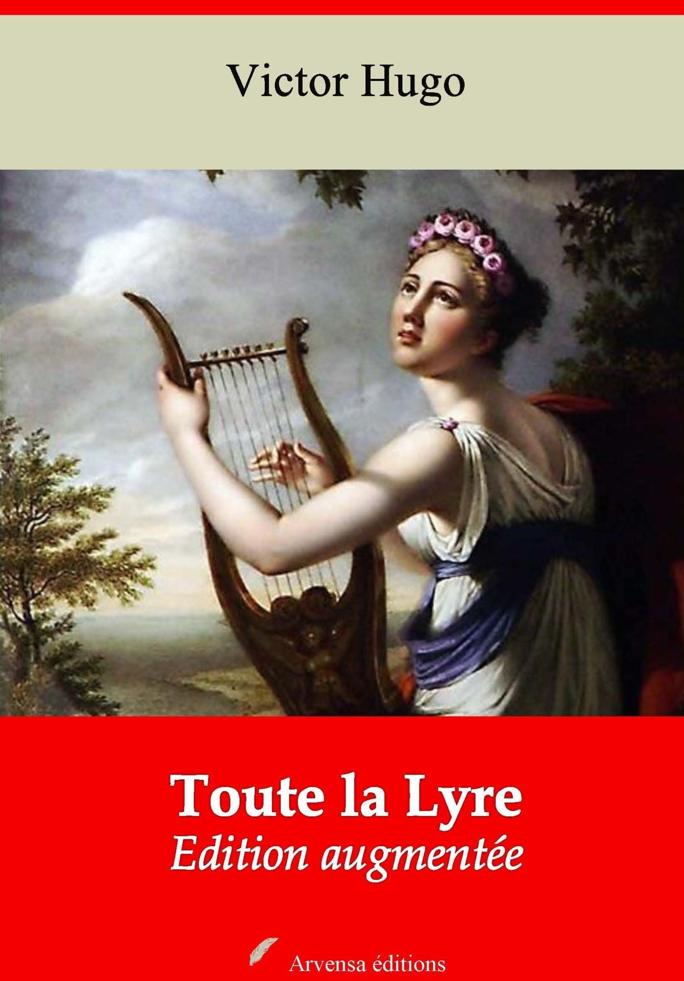 Toute la Lyre: Nouvelle édition augmentée - Arvensa Editions