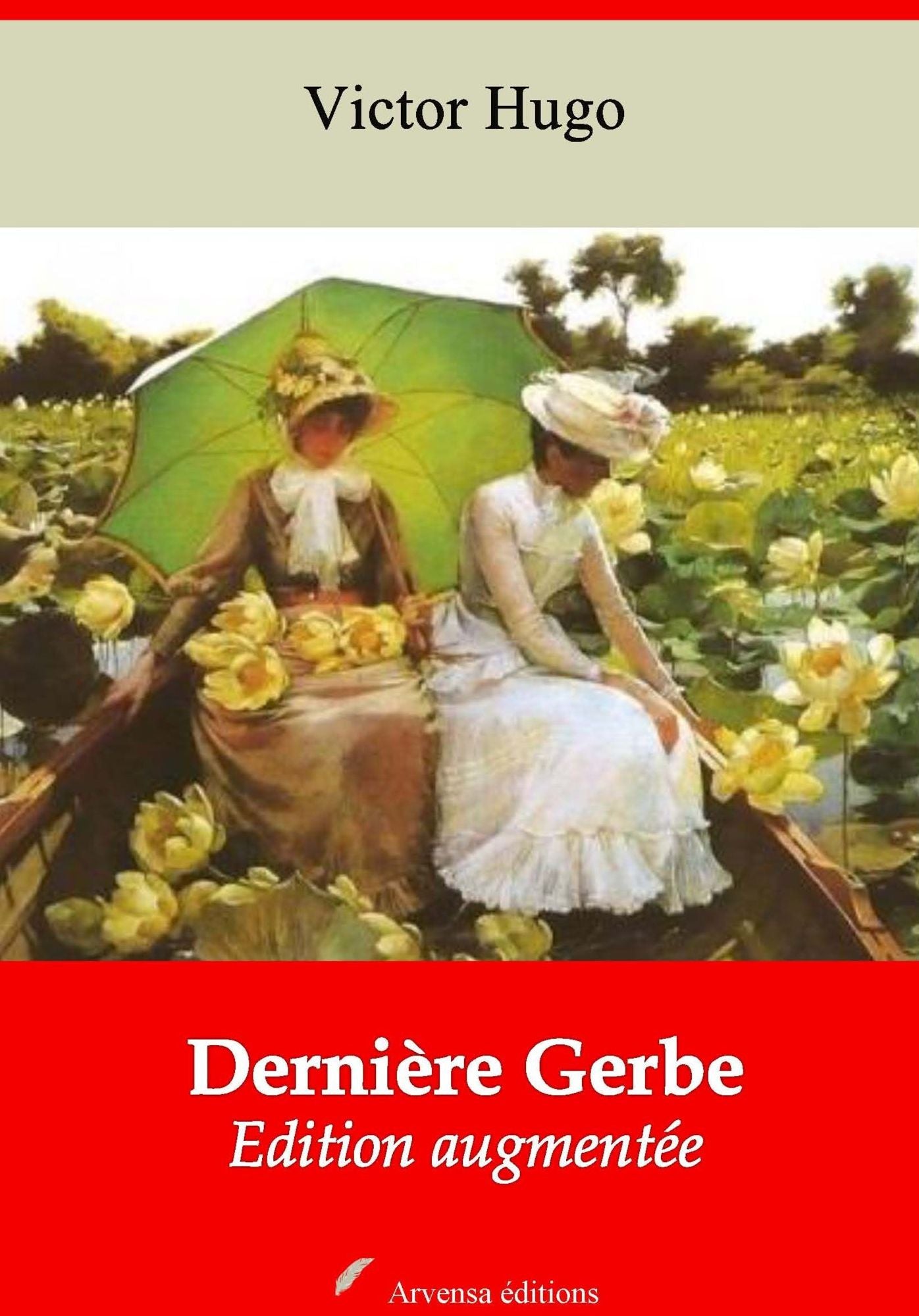 Dernière Gerbe: Nouvelle édition augmentée - Arvensa Editions