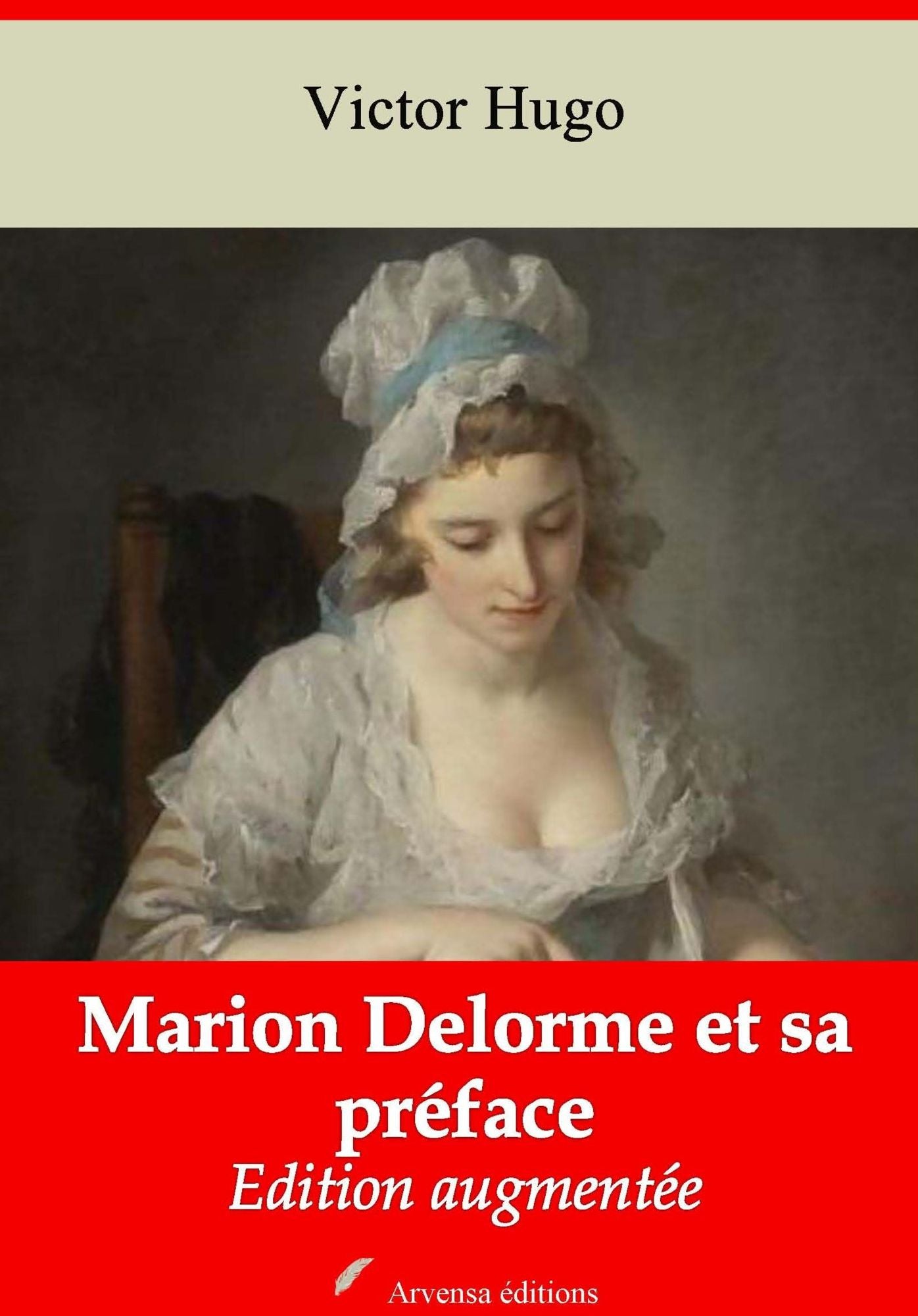 Marion Delorme et sa préface: Nouvelle édition augmentée - Arvensa Editions