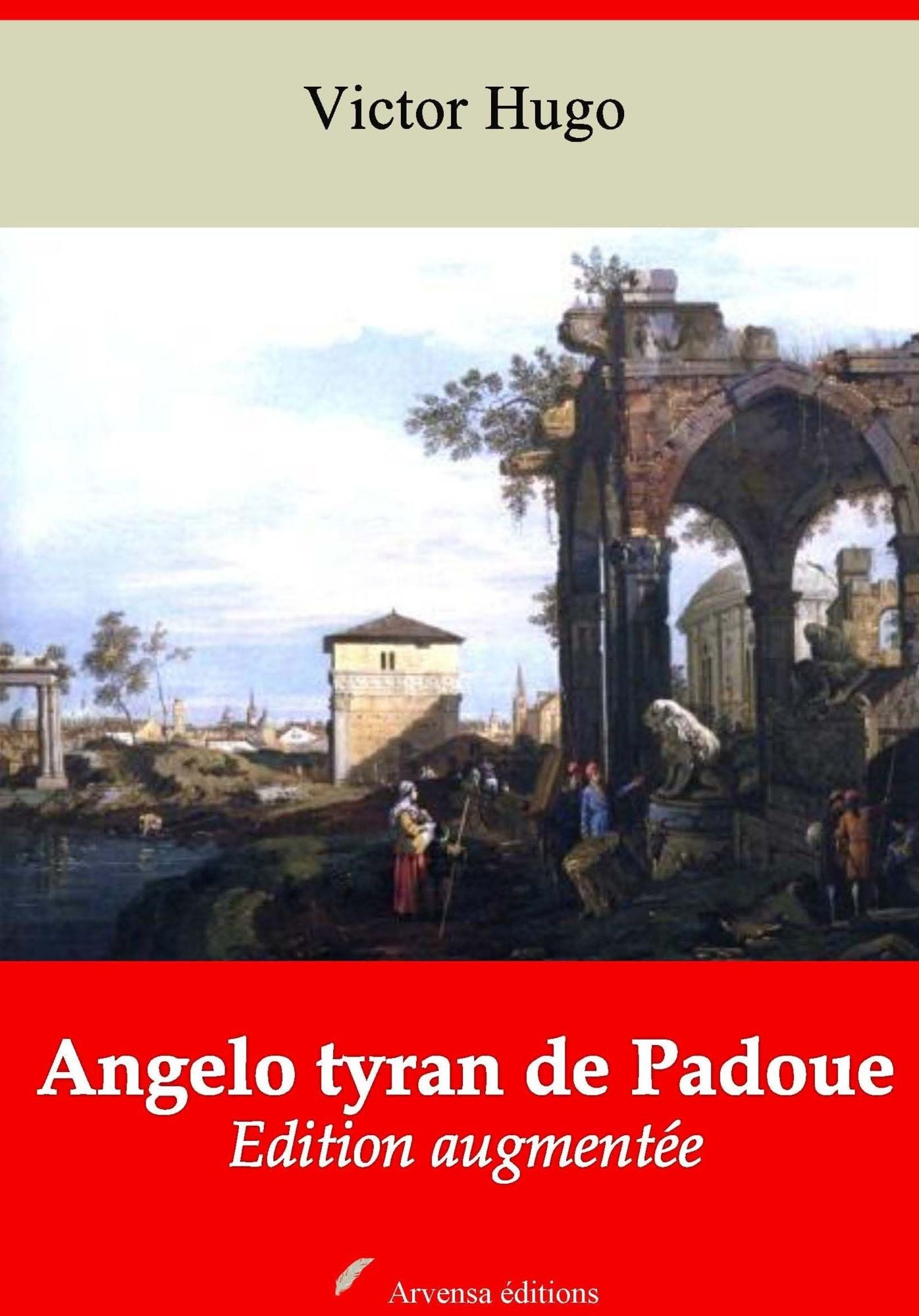 Angelo tyran de Padoue: Nouvelle édition augmentée - Arvensa Editions