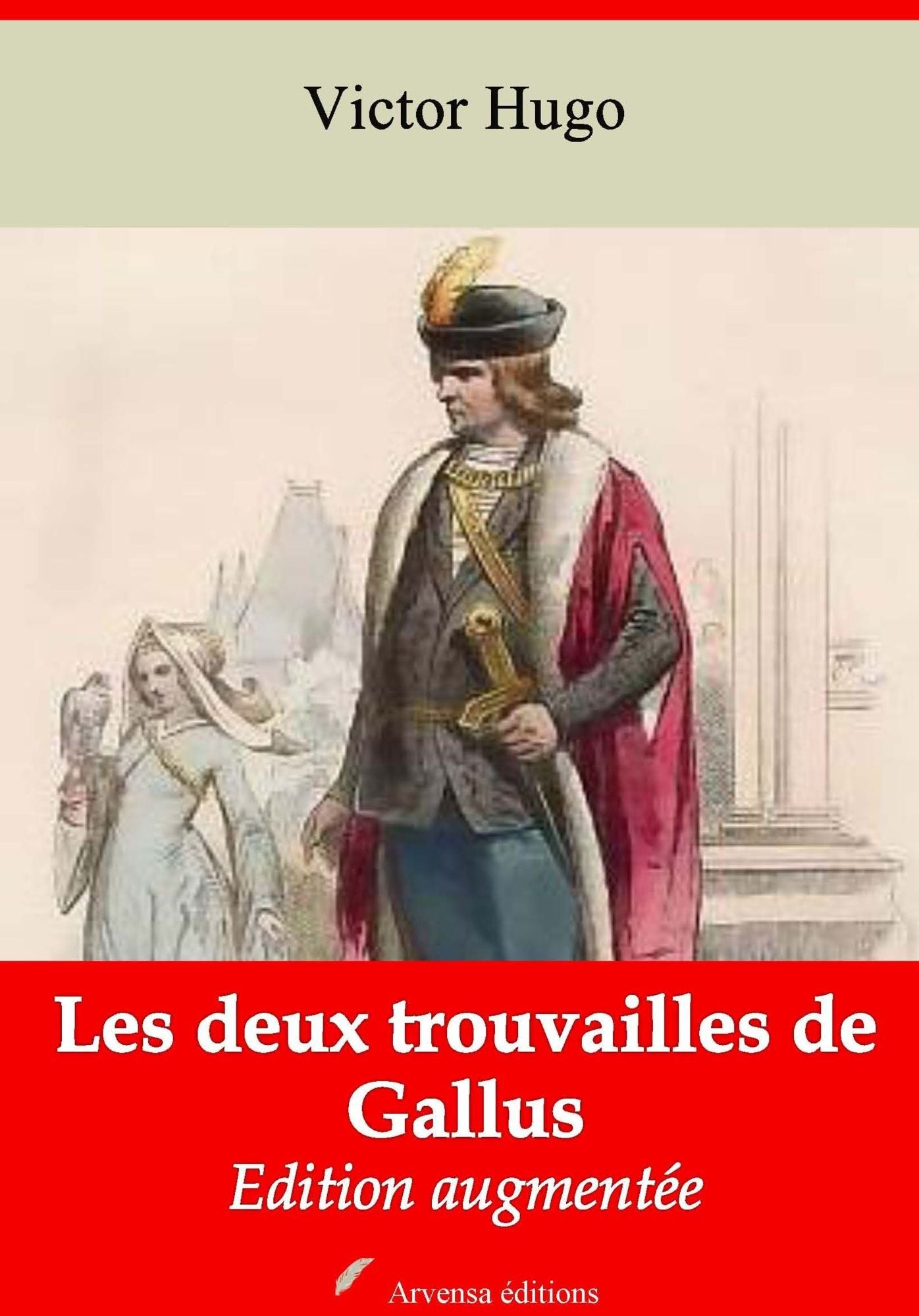 Les deux trouvailles de Gallus: Nouvelle édition augmentée - Arvensa Editions