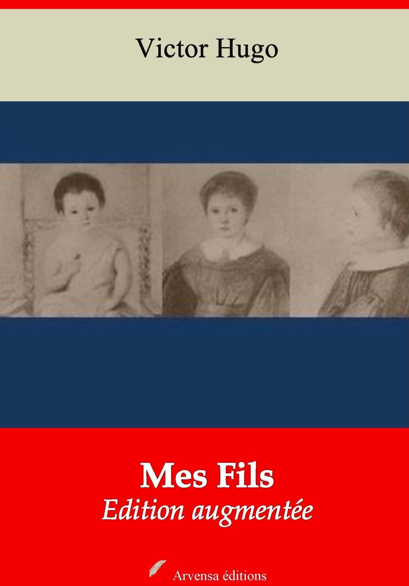 Mes Fils: Nouvelle édition augmentée - Arvensa Editions