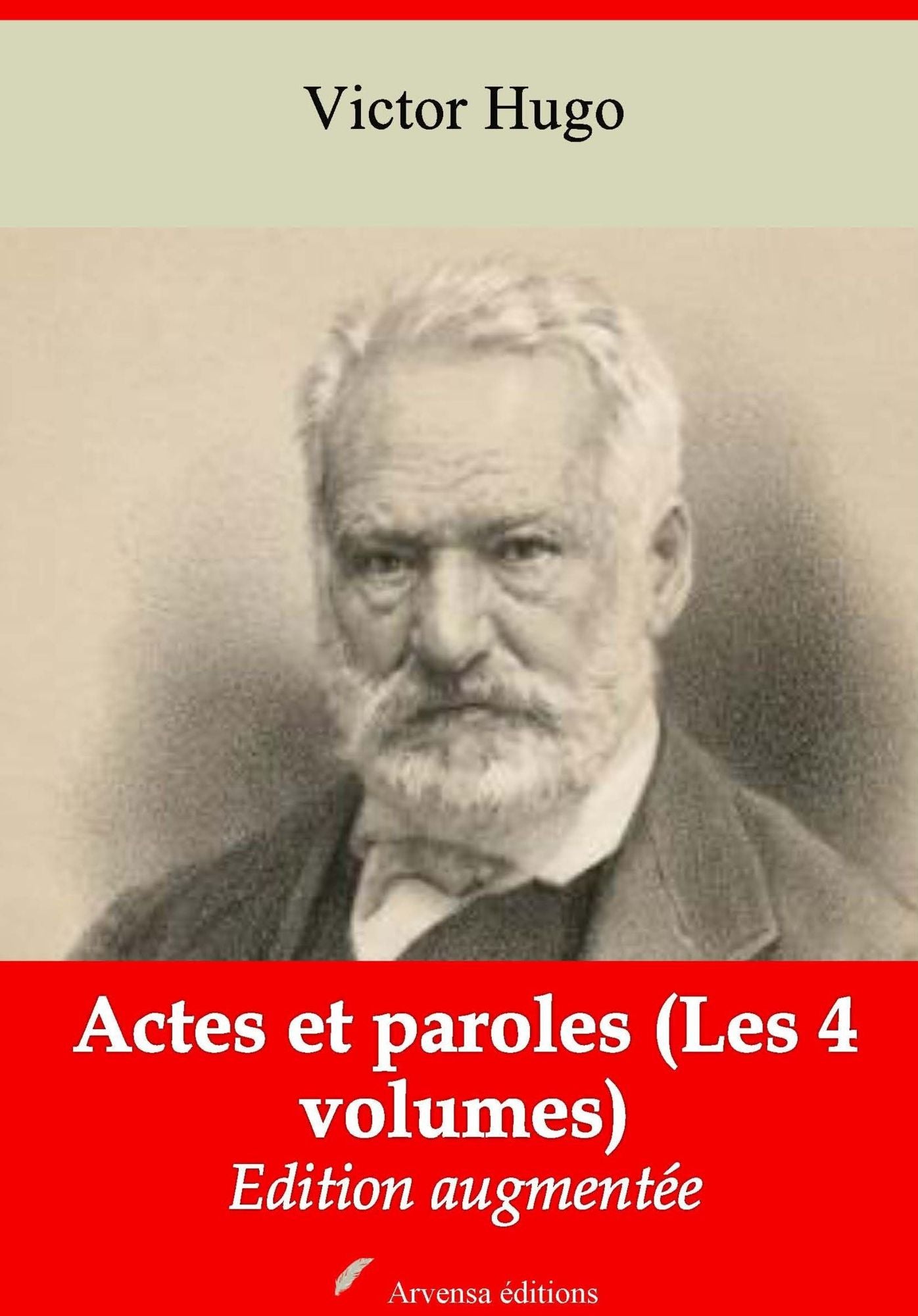 Actes et paroles (Les 4 volumes): Nouvelle édition augmentée - Arvensa Editions