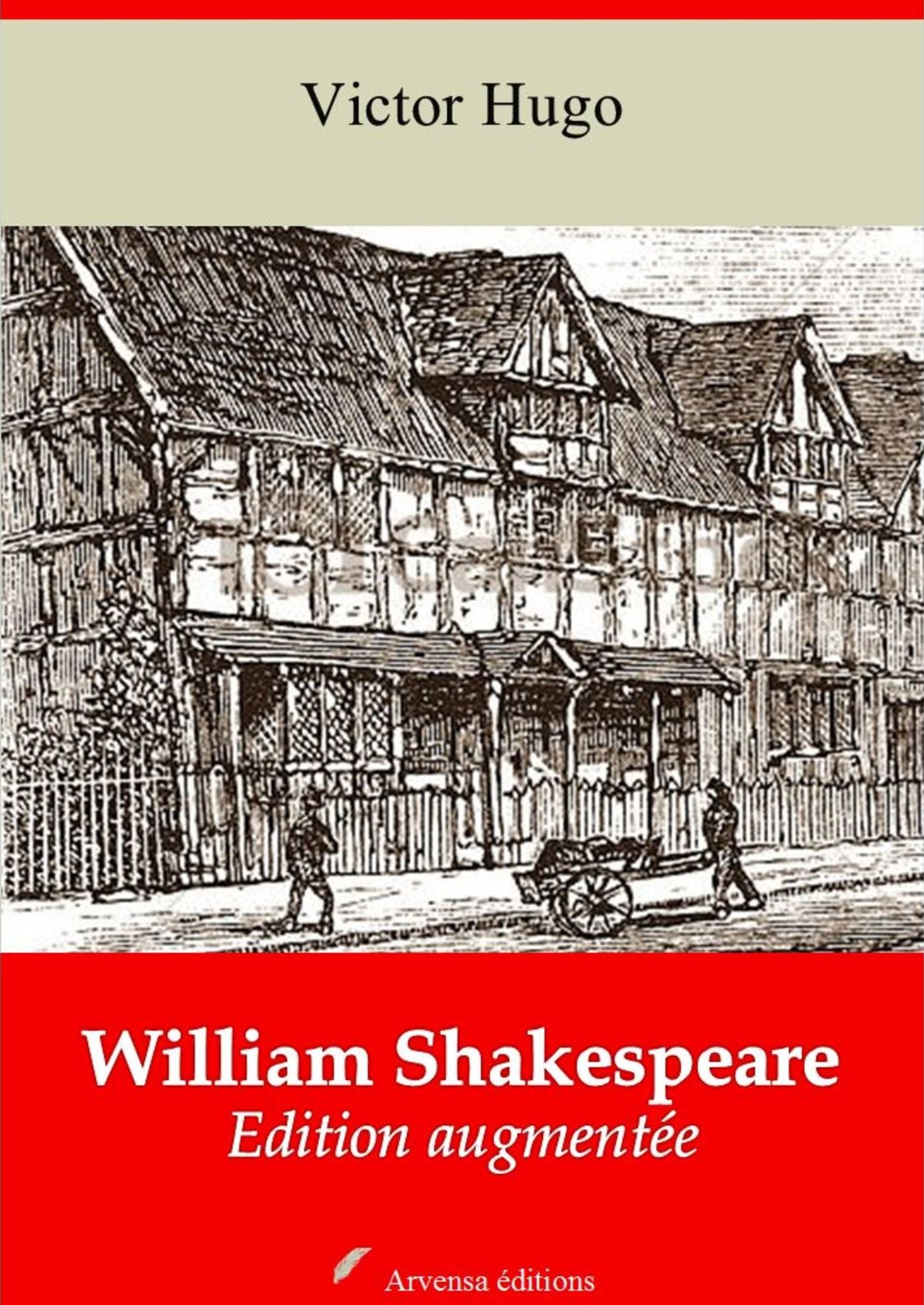 William Shakespeare: Nouvelle édition augmentée - Arvensa Editions