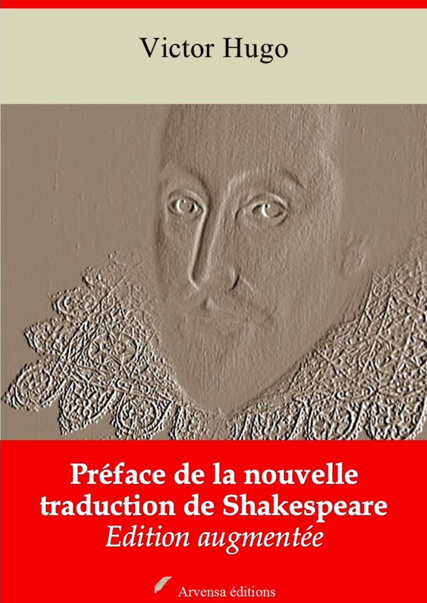 Préface de la nouvelle traduction de Shakespeare: Nouvelle édition augmentée - Arvensa Editions