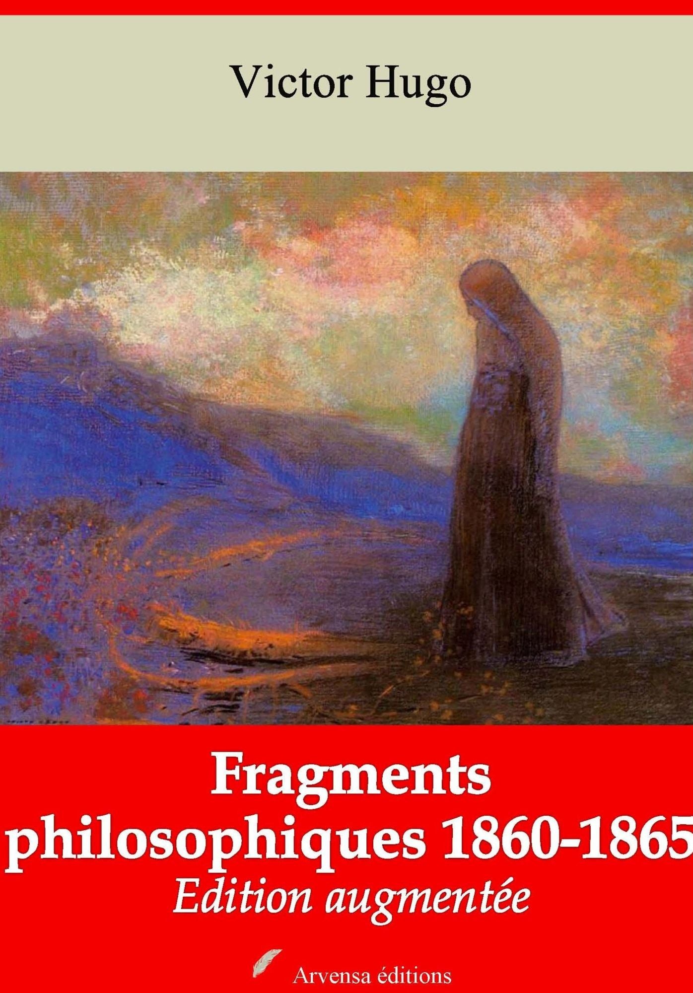 Fragments philosophiques 1860-1865 : Nouvelle édition augmentée - Arvensa Editions