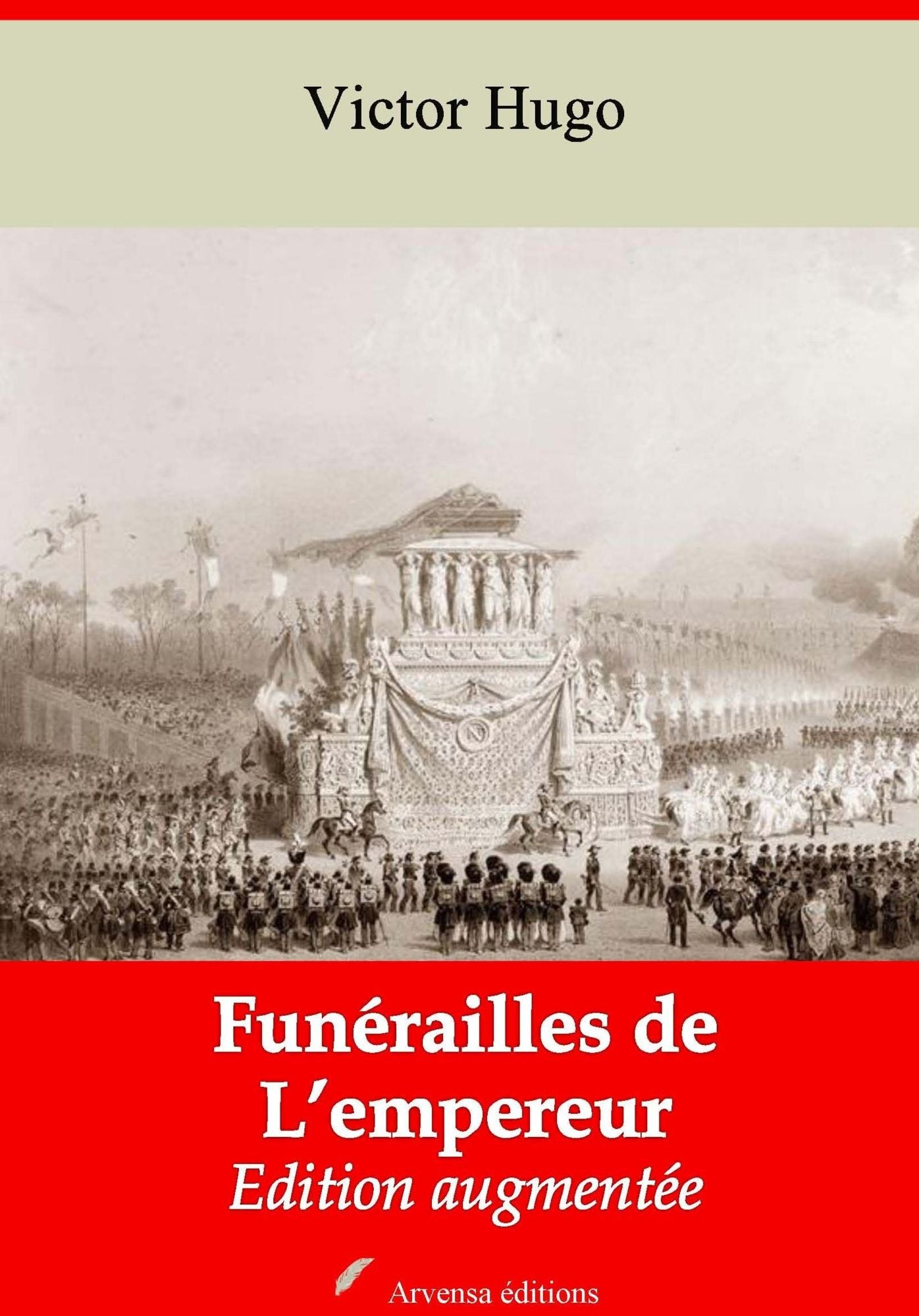 Funérailles de l'Empereur: Nouvelle édition augmentée - Arvensa Editions