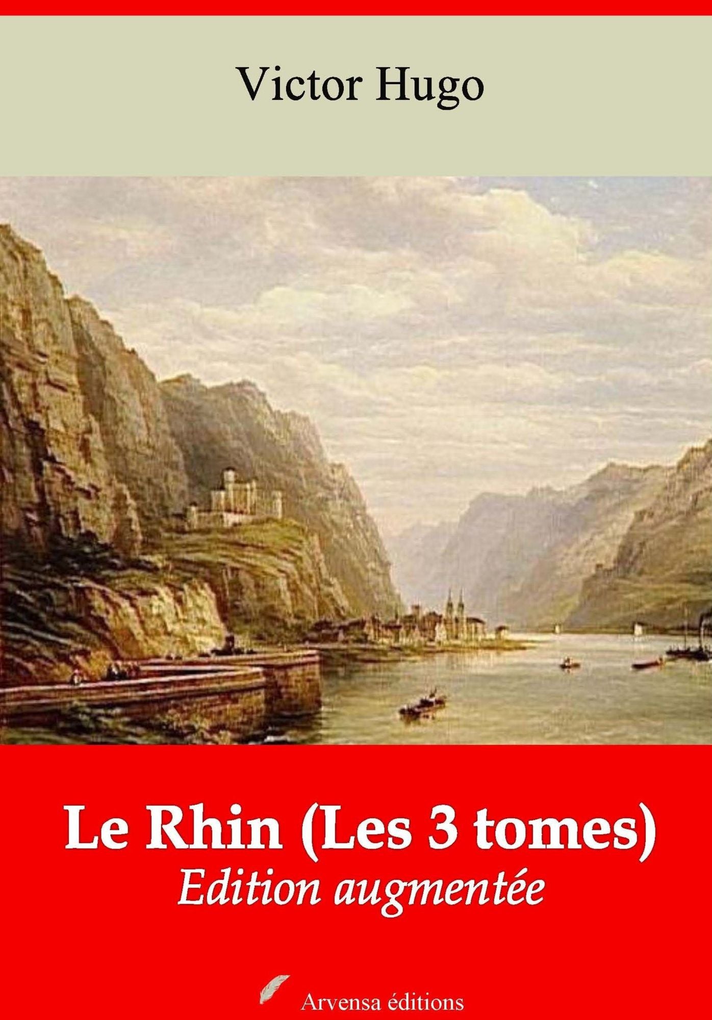 Le Rhin (Les 3 tomes): Nouvelle édition augmentée - Arvensa Editions