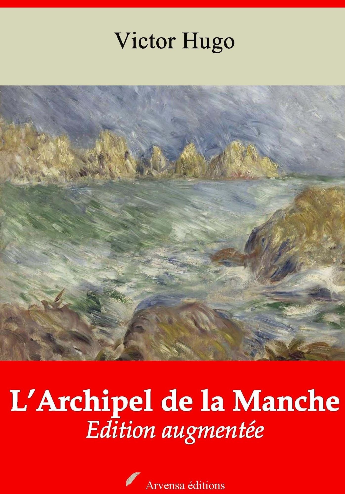 L'Archipel de la Manche: Nouvelle édition augmentée - Arvensa Editions