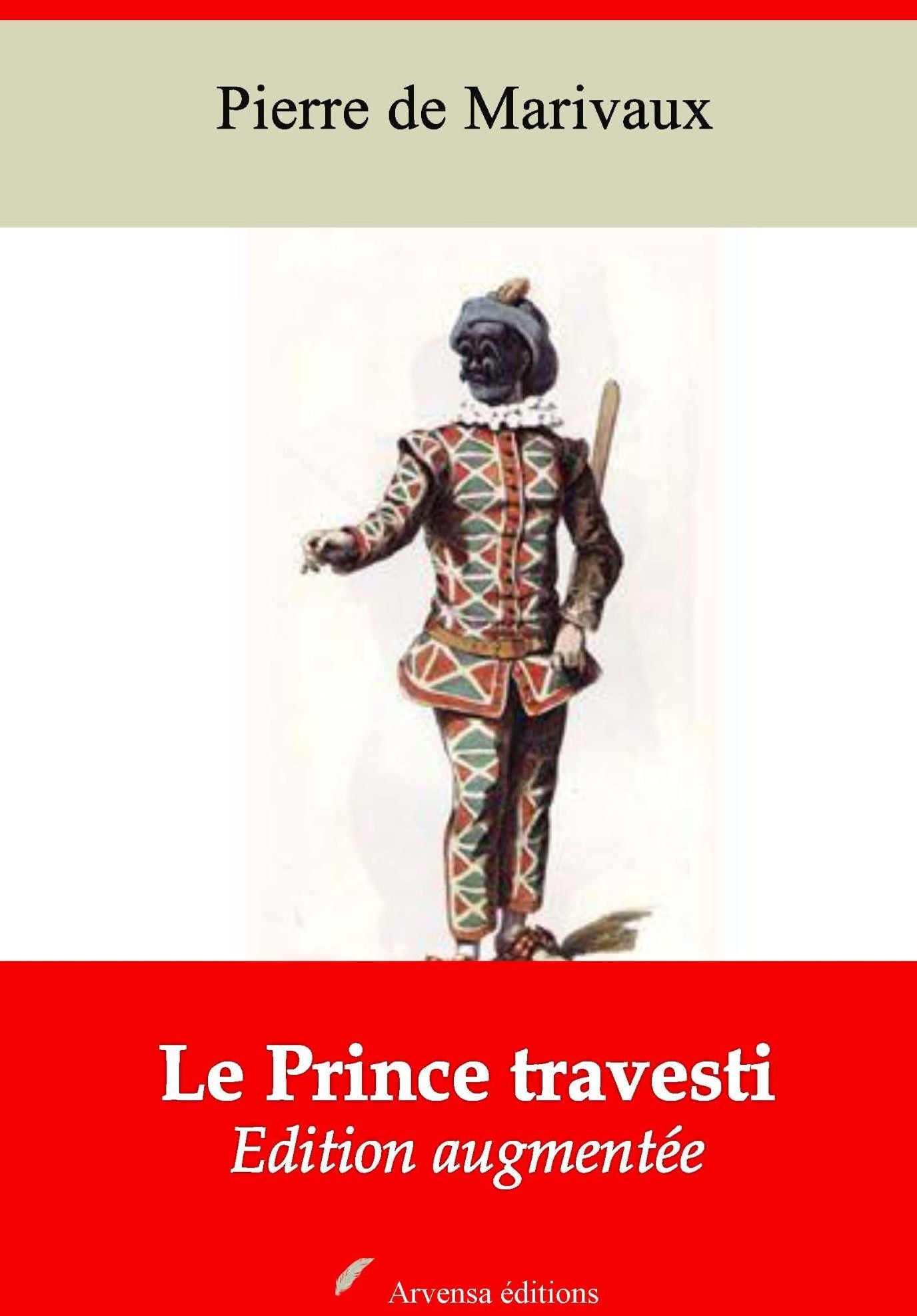 Le Prince travesti: Nouvelle édition augmentée - Arvensa Editions