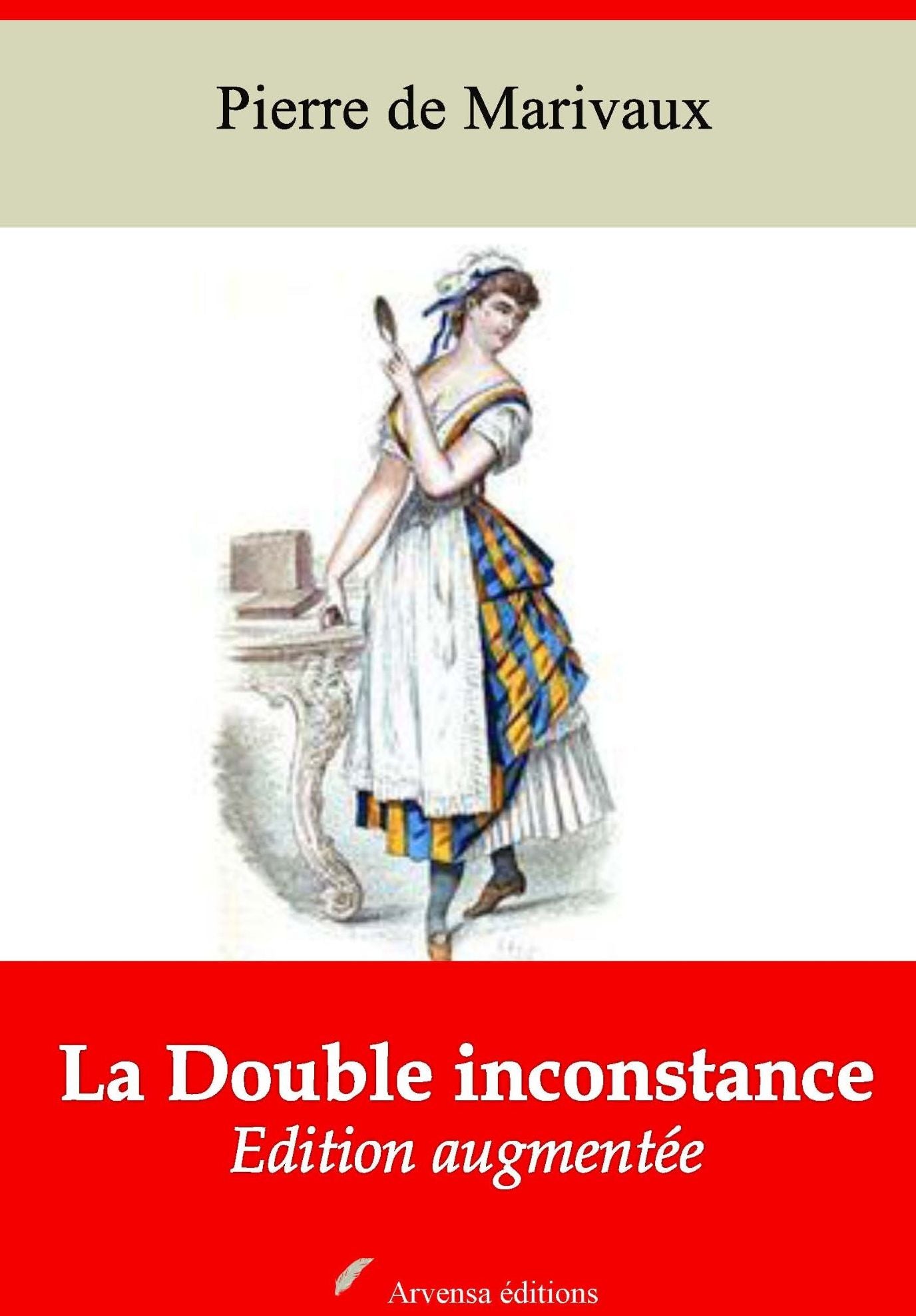 La Double inconstance: Nouvelle édition augmentée - Arvensa Editions