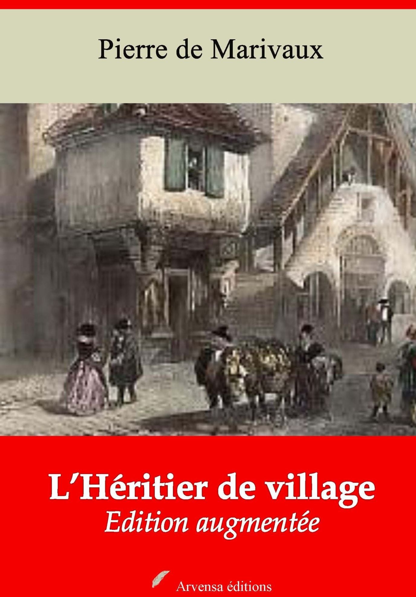 L'Héritier de village: Nouvelle édition augmentée - Arvensa Editions