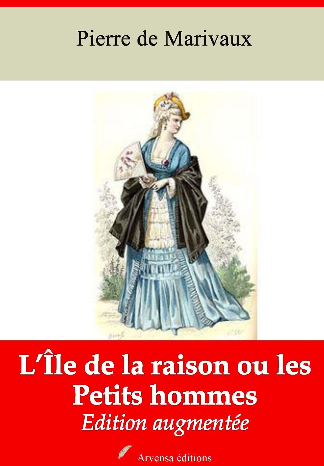 L'Île de la raison ou les Petits hommes: Nouvelle édition augmentée - Arvensa Editions