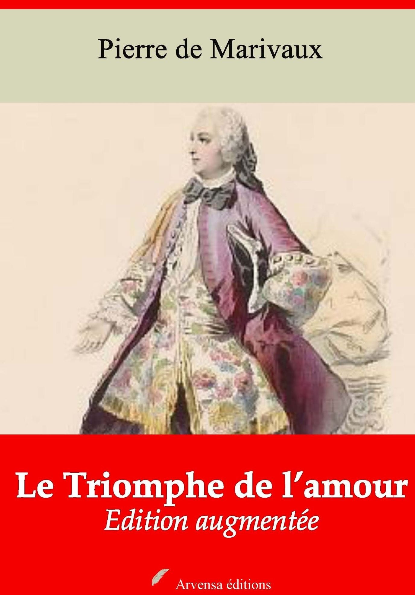 Le Triomphe de l'amour: Nouvelle édition augmentée - Arvensa Editions