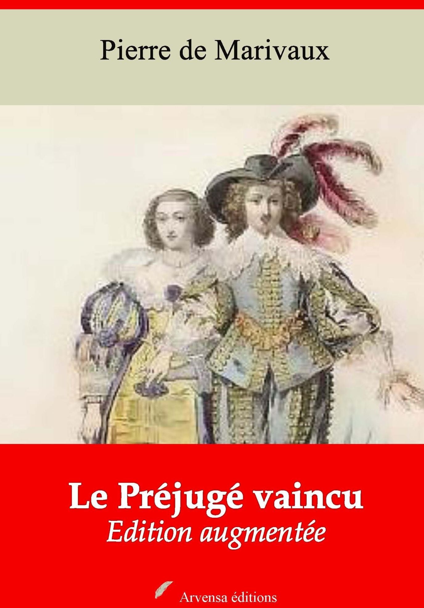 Le Préjugé vaincu: Nouvelle édition augmentée - Arvensa Editions
