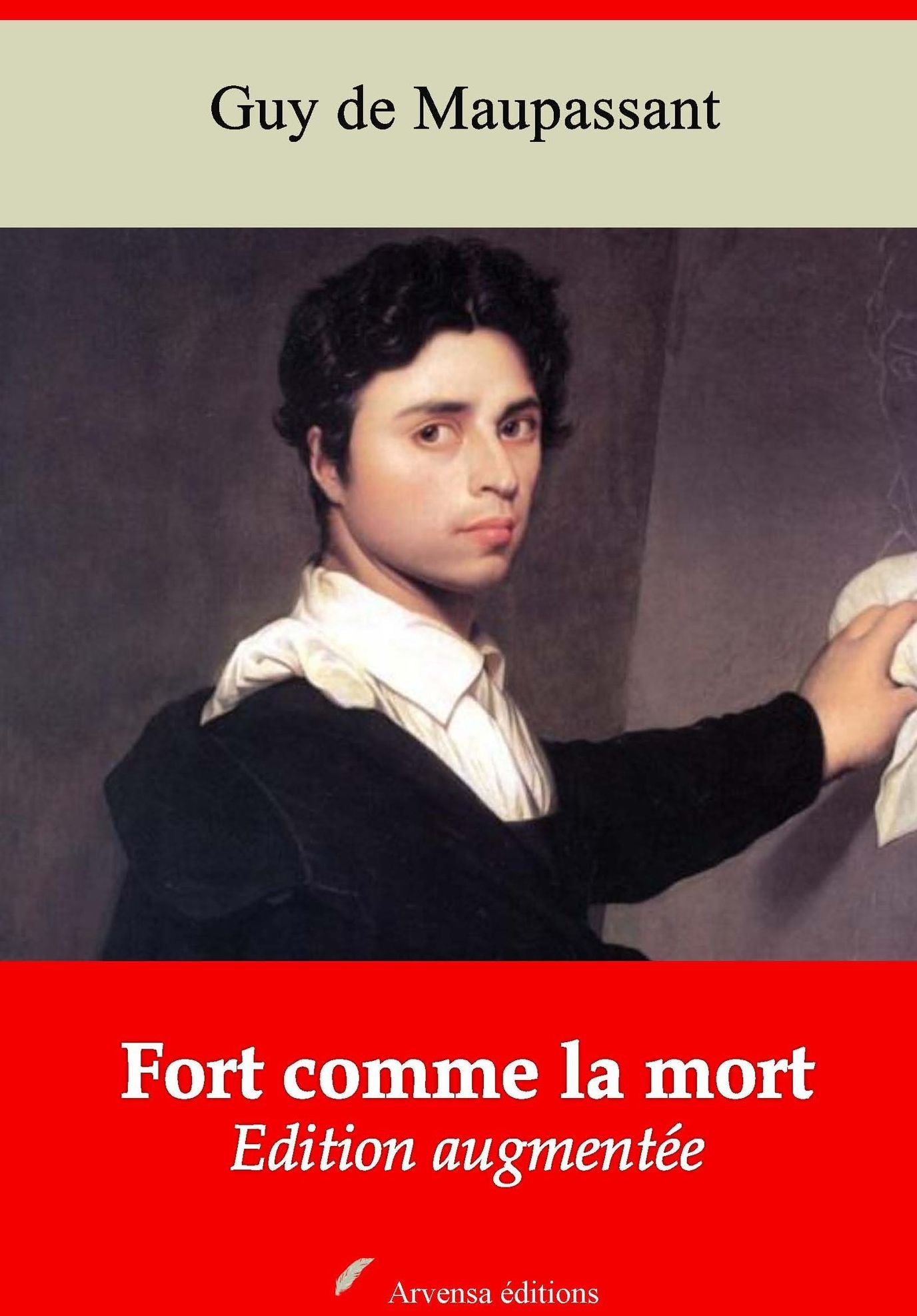 Fort comme la mort: Nouvelle édition augmentée - Arvensa Editions