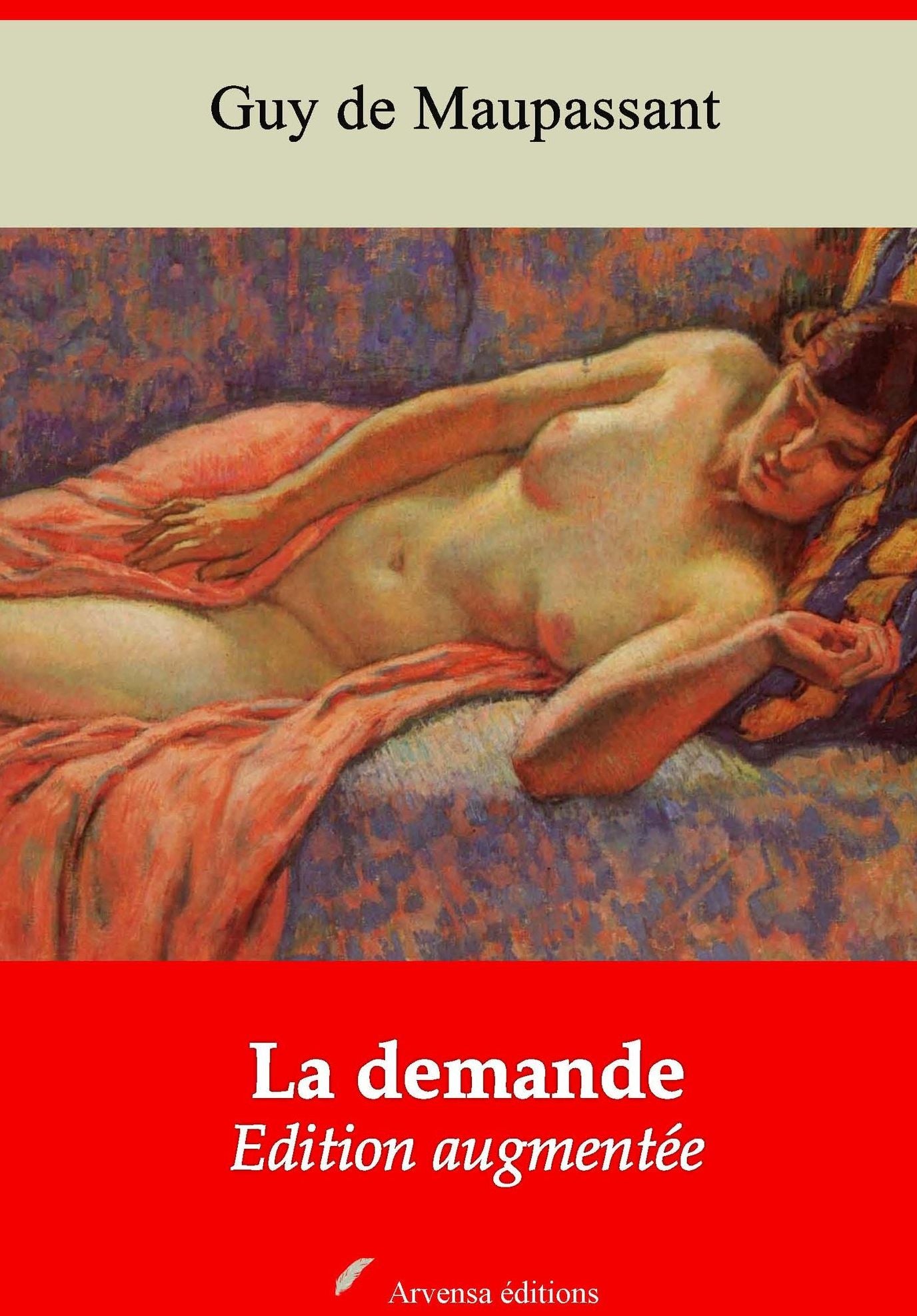 La demande: Nouvelle édition augmentée - Arvensa Editions