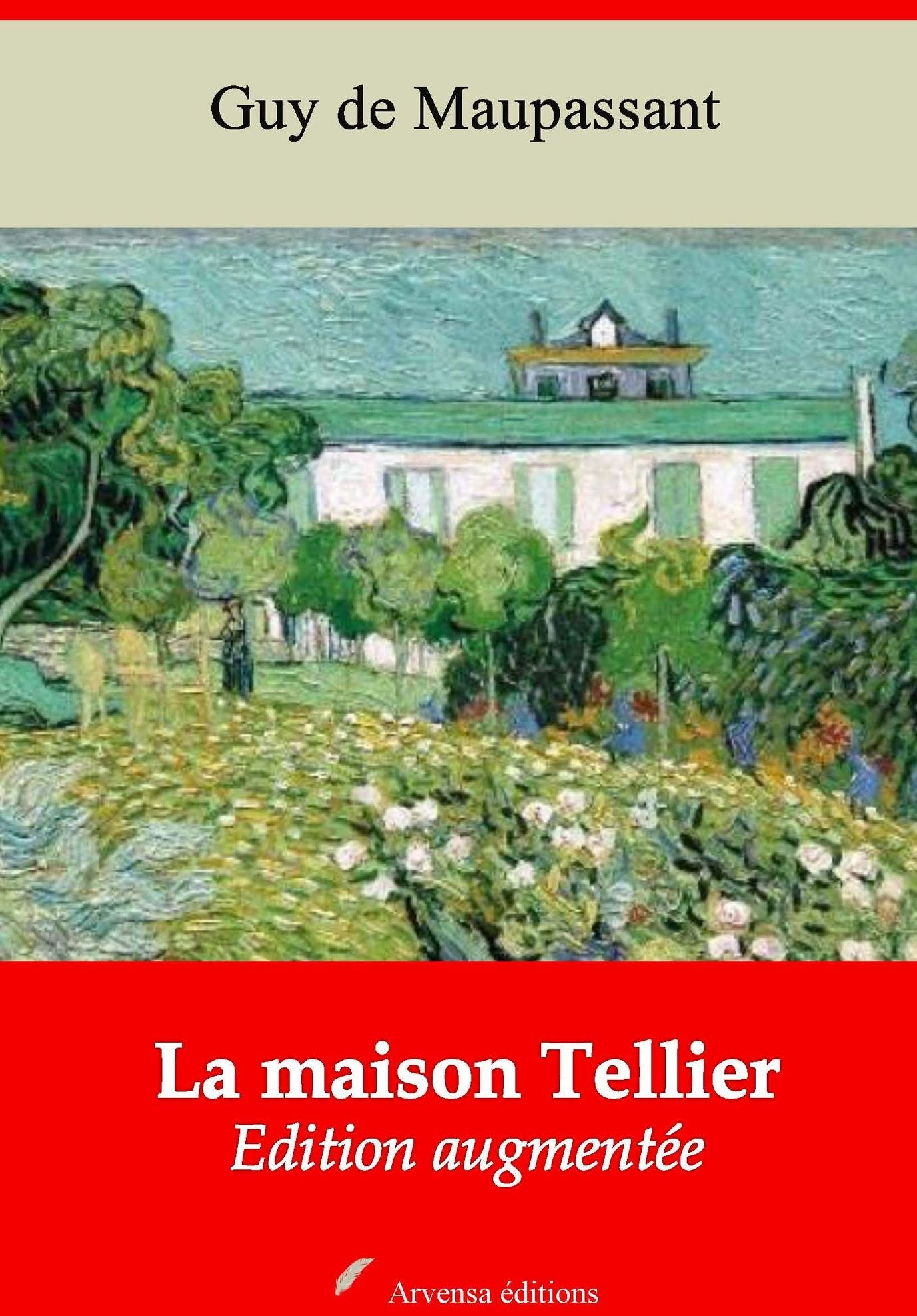 La maison Tellier: Nouvelle édition augmentée - Arvensa Editions