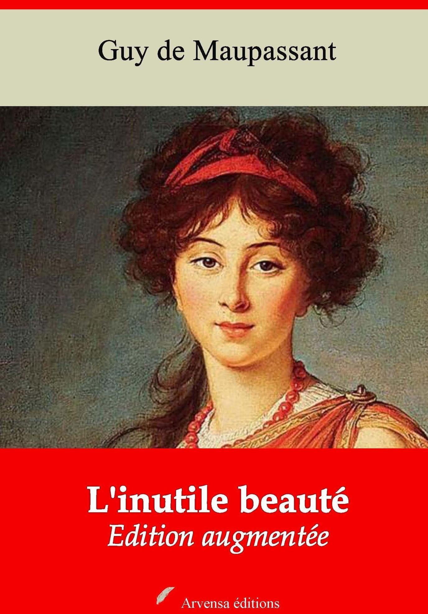 L'inutile beauté: Nouvelle édition augmentée - Arvensa Editions