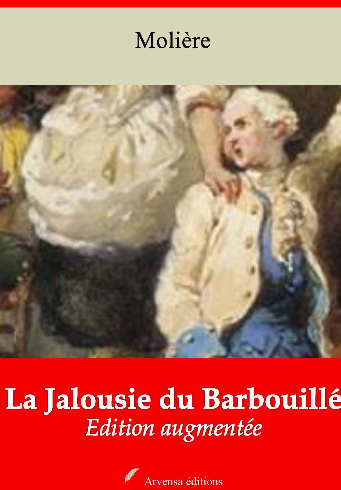 La Jalousie du Barbouillé: Nouvelle édition augmentée - Arvensa Editions