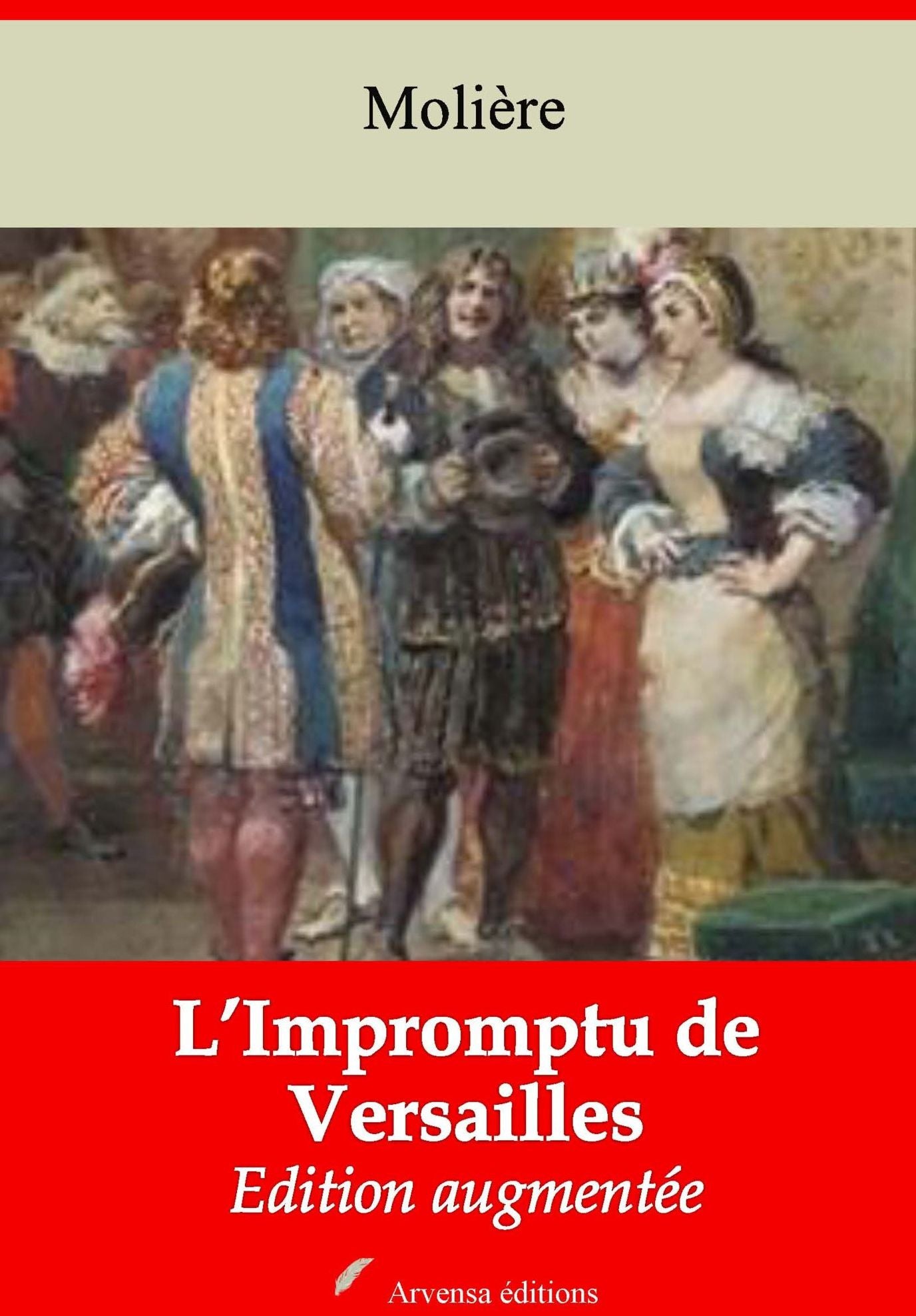 L'Impromptu de Versailles: Nouvelle édition augmentée - Arvensa Editions