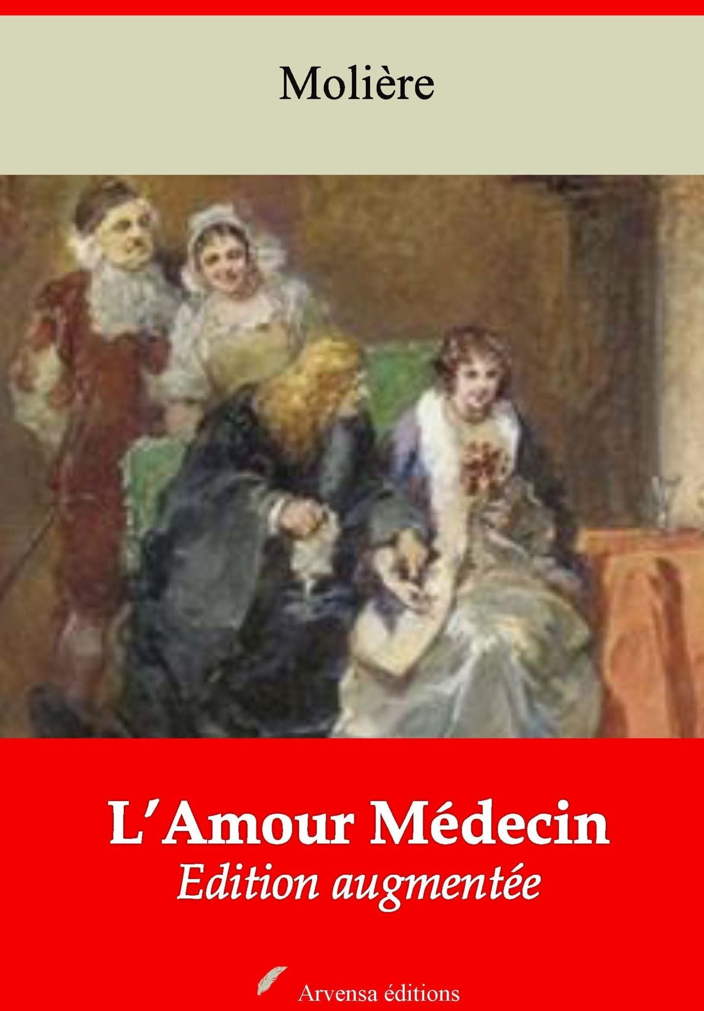 L'Amour Médecin: Nouvelle édition augmentée - Arvensa Editions