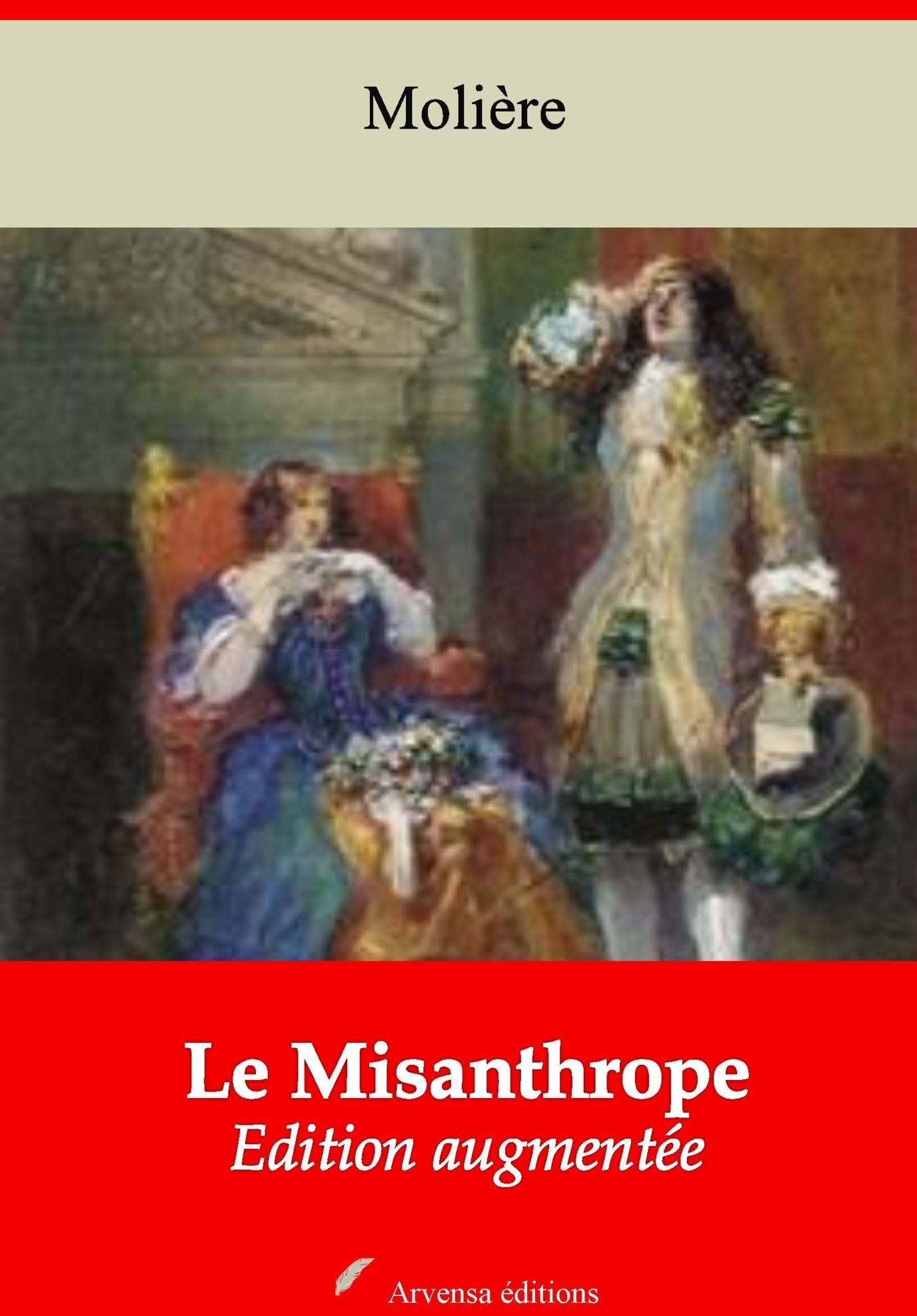Le Misanthrope: Nouvelle édition augmentée - Arvensa Editions