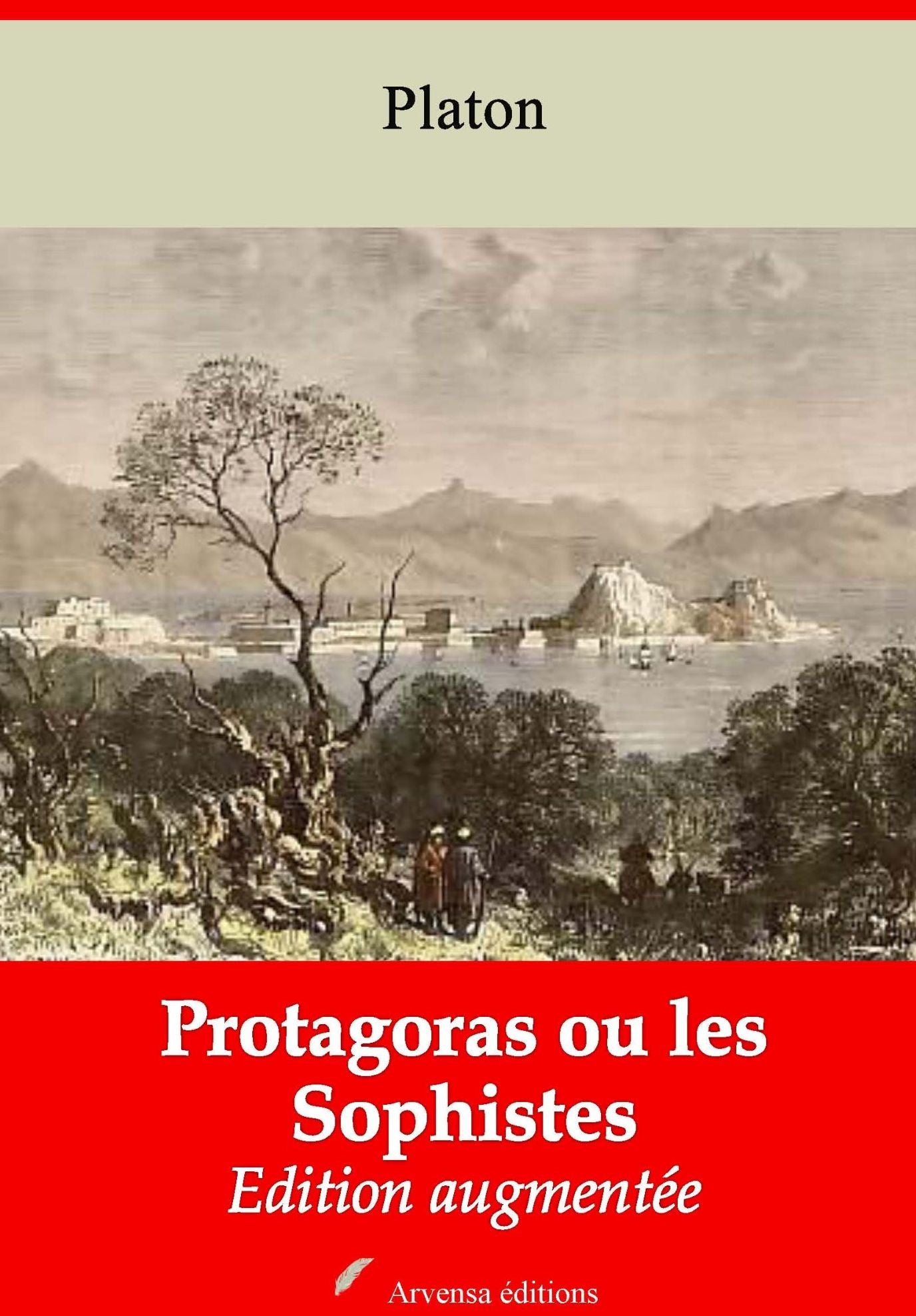 Protagoras ou les Sophistes: Nouvelle édition augmentée - Arvensa Editions