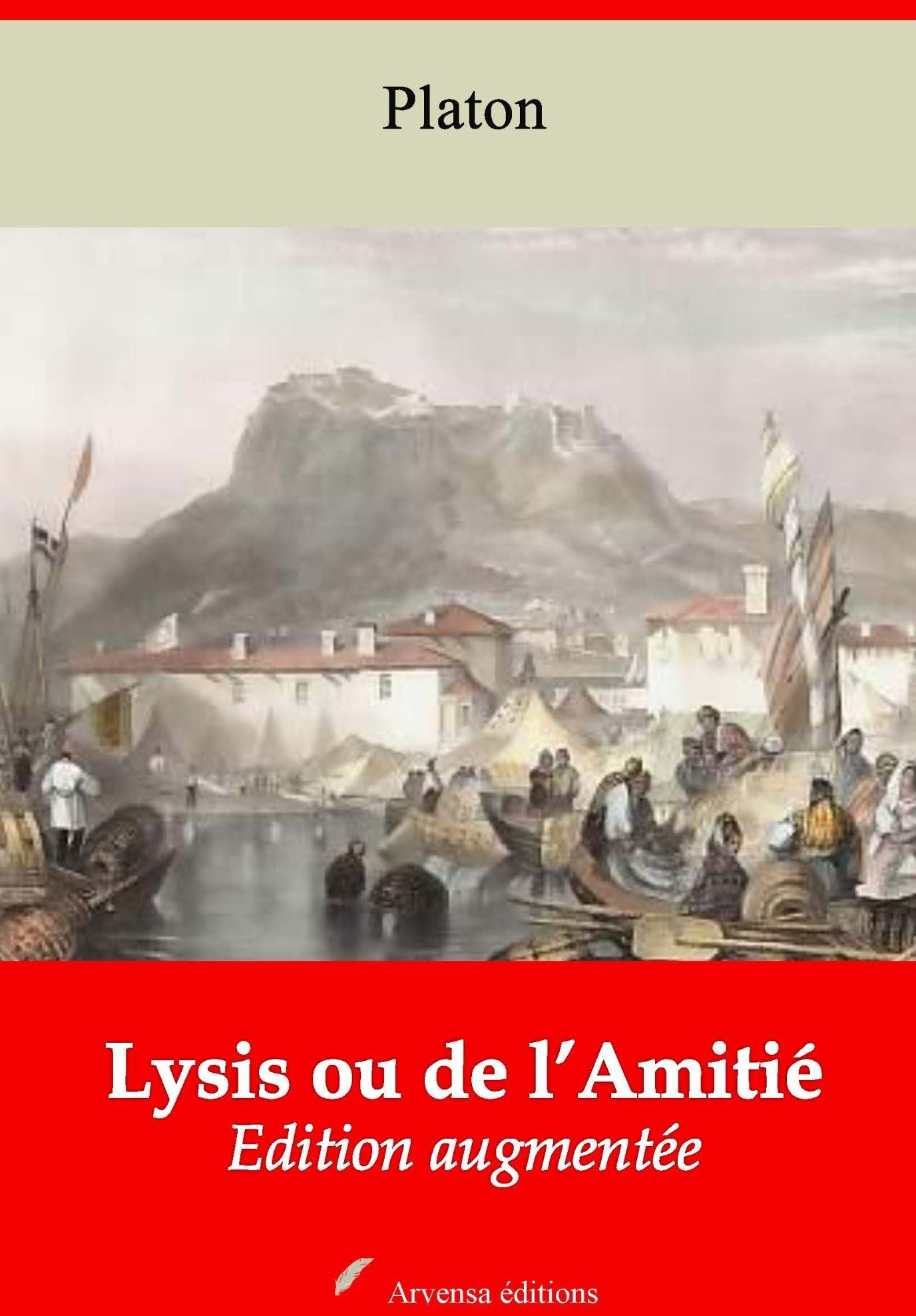 Lysis ou de l'Amitié: Nouvelle édition augmentée - Arvensa Editions