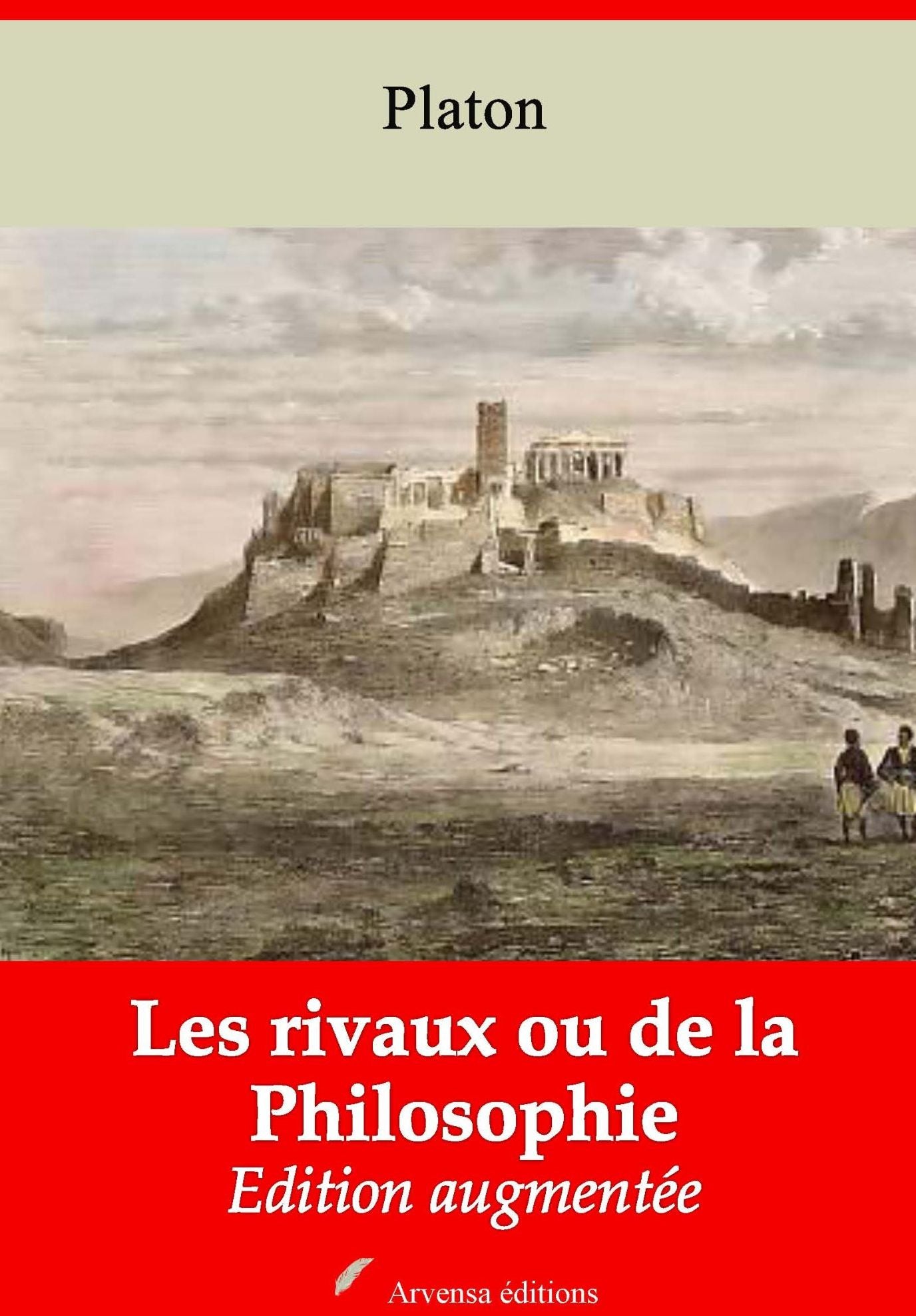 Les rivaux ou de la Philosophie: Nouvelle édition augmentée - Arvensa Editions