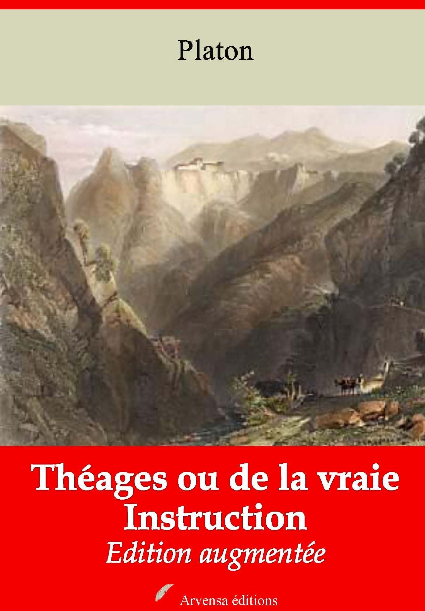 Théages ou de la vraie Instruction: Nouvelle édition augmentée - Arvensa Editions