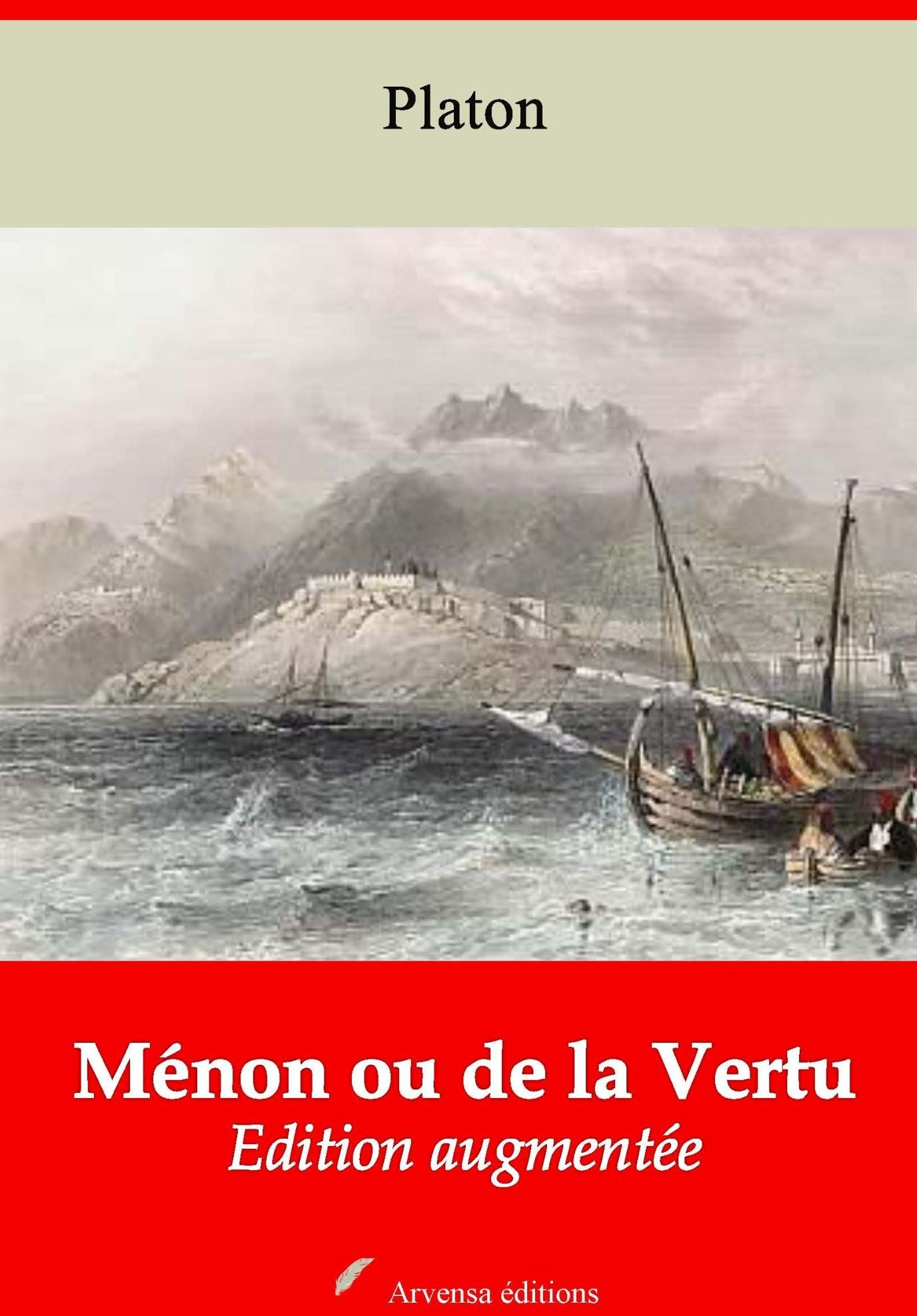 Ménon ou de la Vertu: Nouvelle édition augmentée - Arvensa Editions