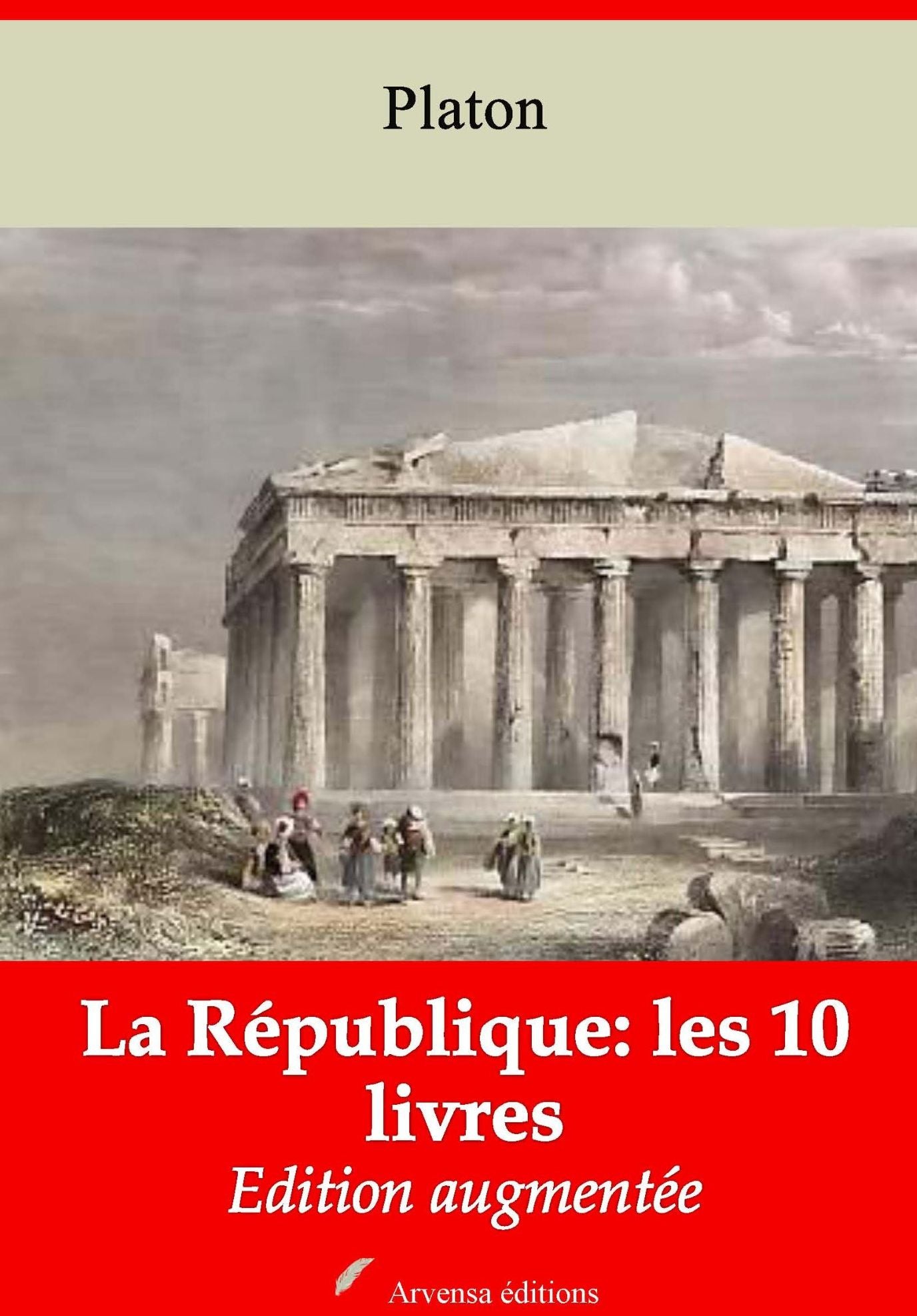 La République: les 10 livres: Nouvelle édition augmentée - Arvensa Editions