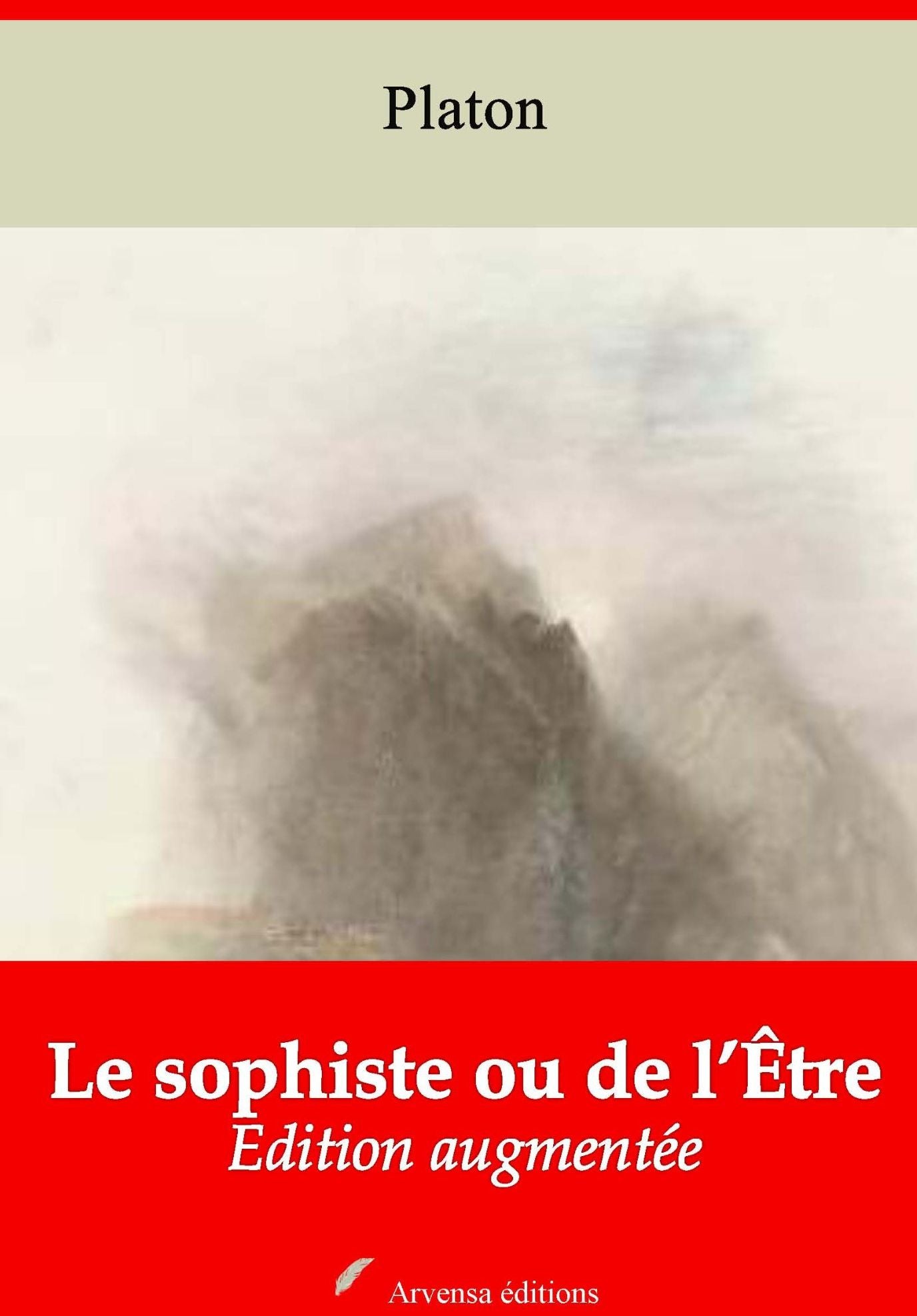 Le sophiste ou de l'Être: Nouvelle édition augmentée - Arvensa Editions