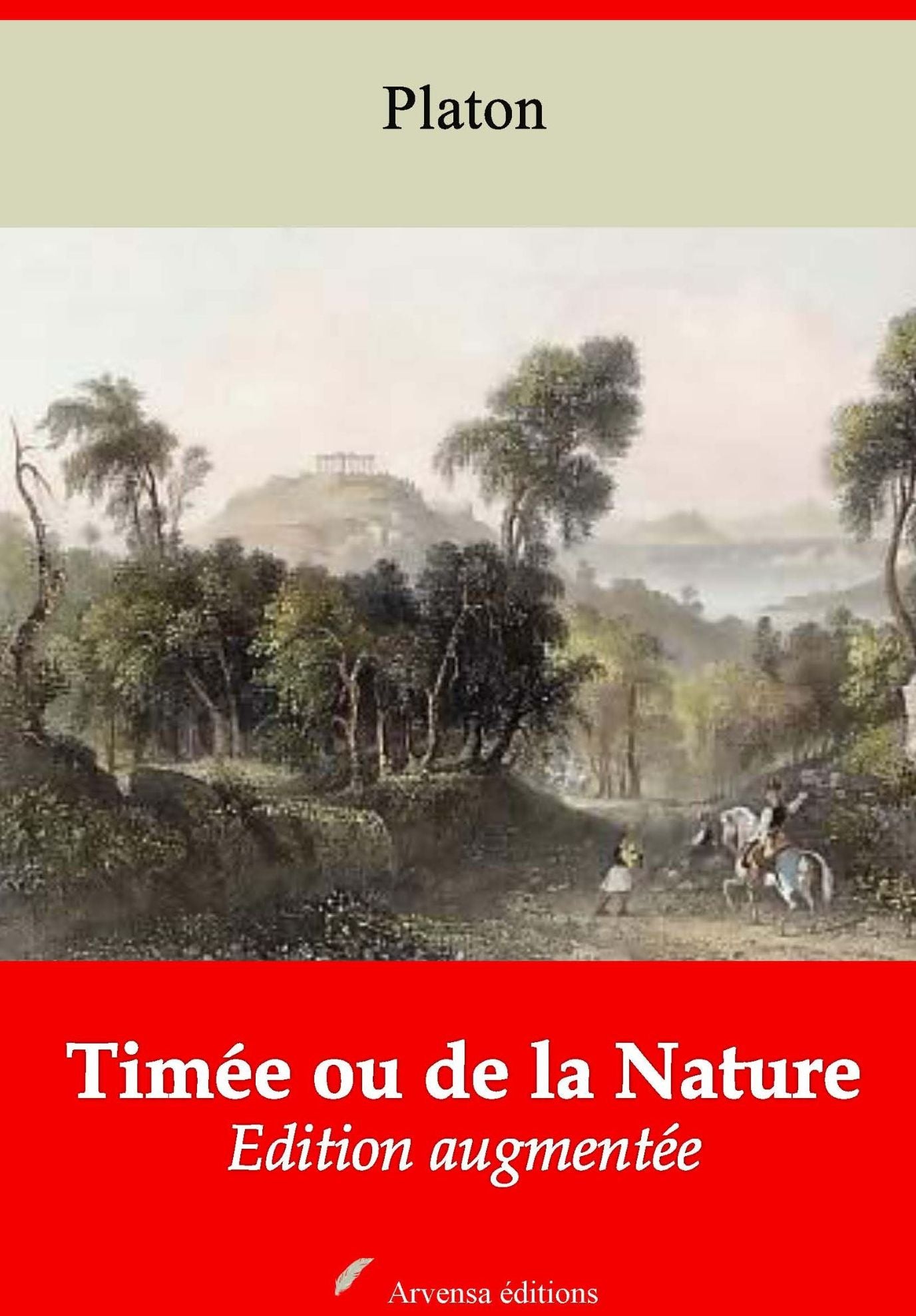 Timée ou de la Nature: Nouvelle édition augmentée - Arvensa Editions