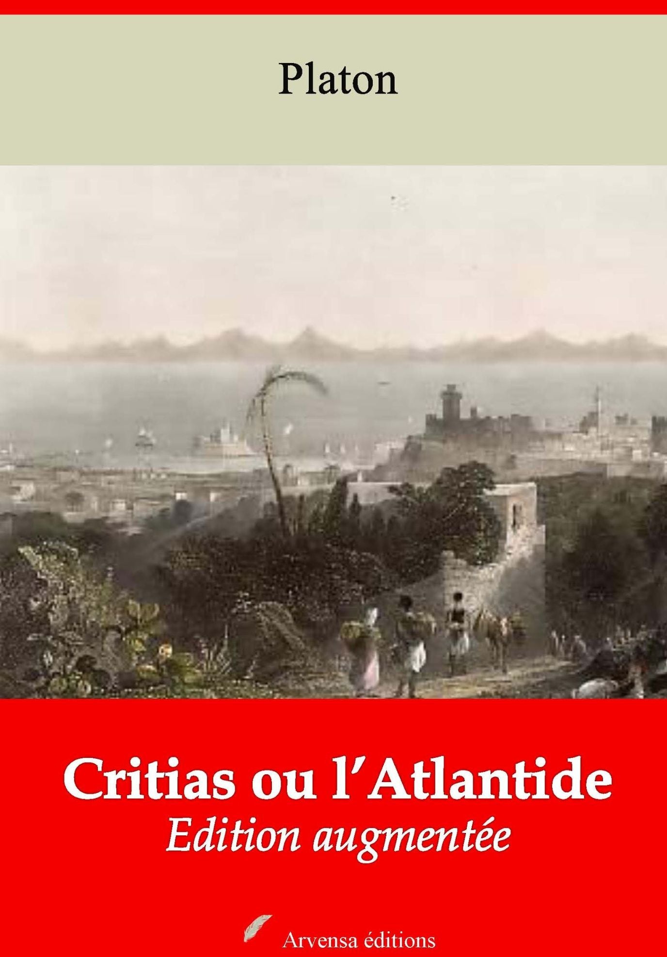 Critias ou l'Atlantide: Nouvelle édition augmentée - Arvensa Editions