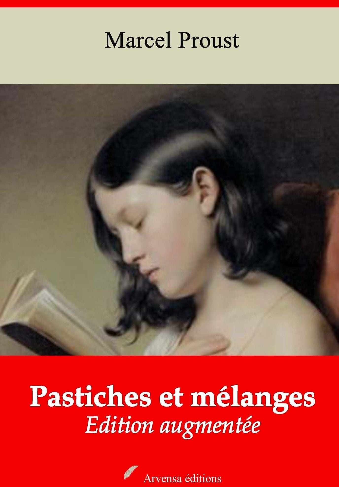 Pastiches et mélanges: Nouvelle édition augmentée - Arvensa Editions