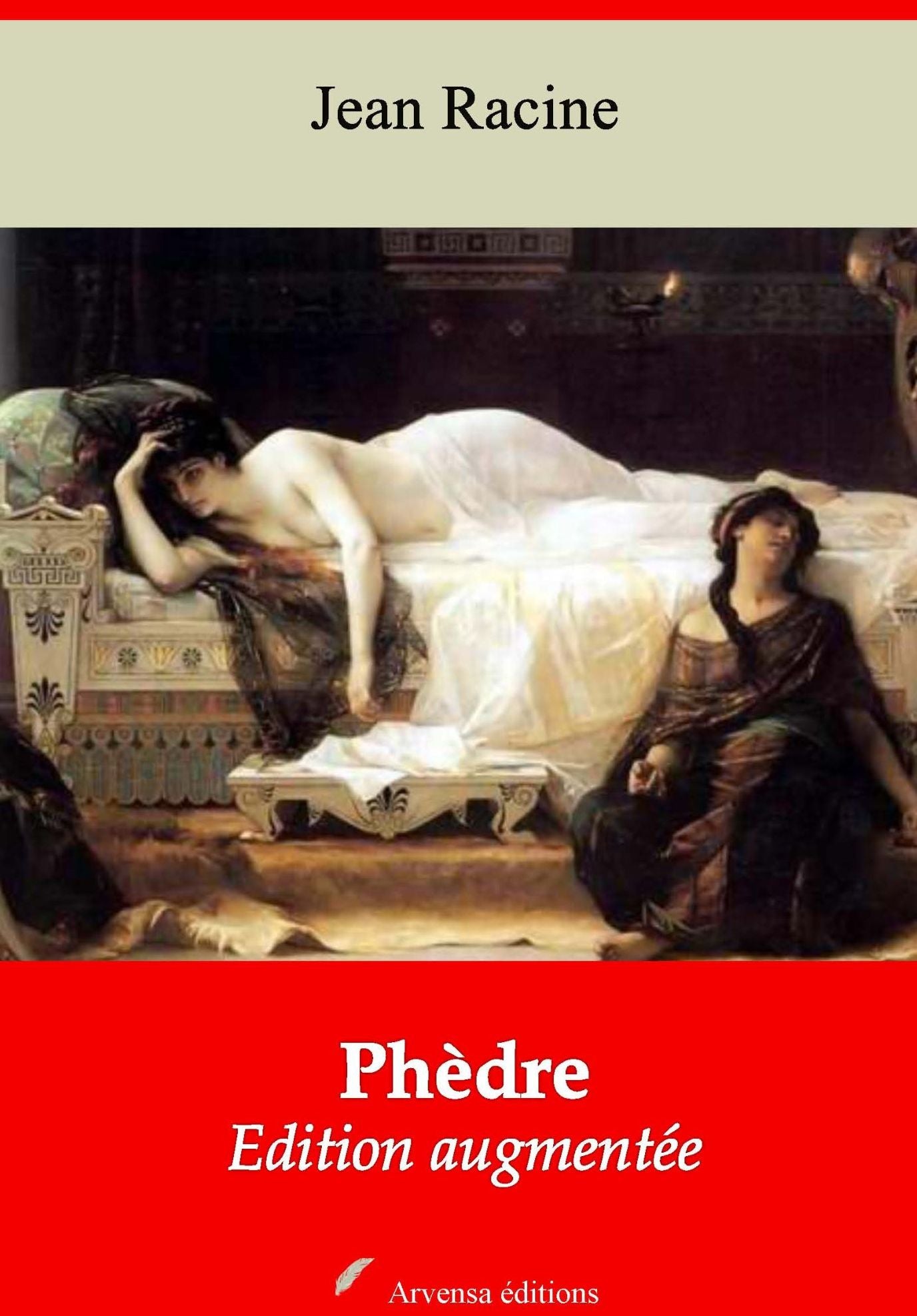 Phèdre: Nouvelle édition augmentée - Arvensa Editions