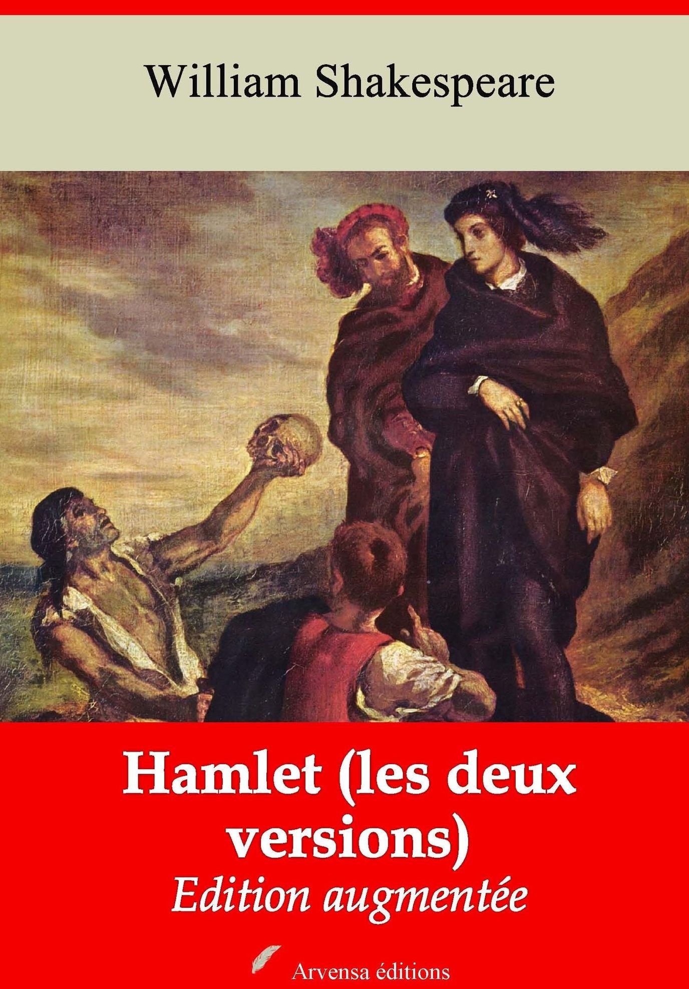 Hamlet (les deux versions): Nouvelle édition augmentée - Arvensa Editions