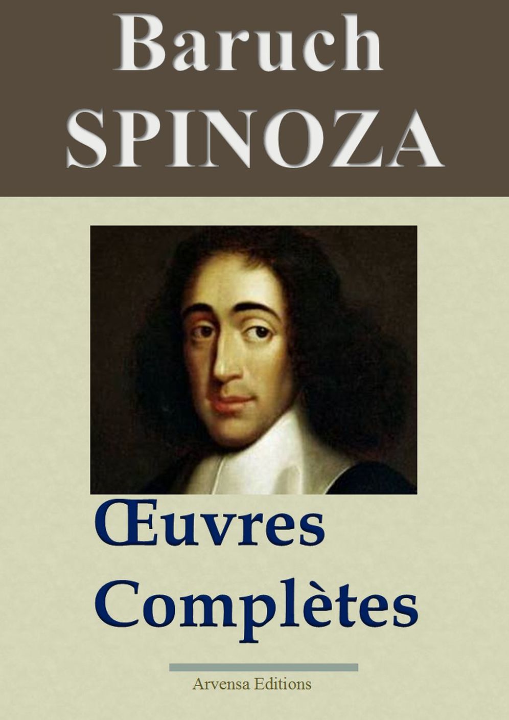 Spinoza : Oeuvres complètes : Nouvelle édition enrichie - Arvensa Editions