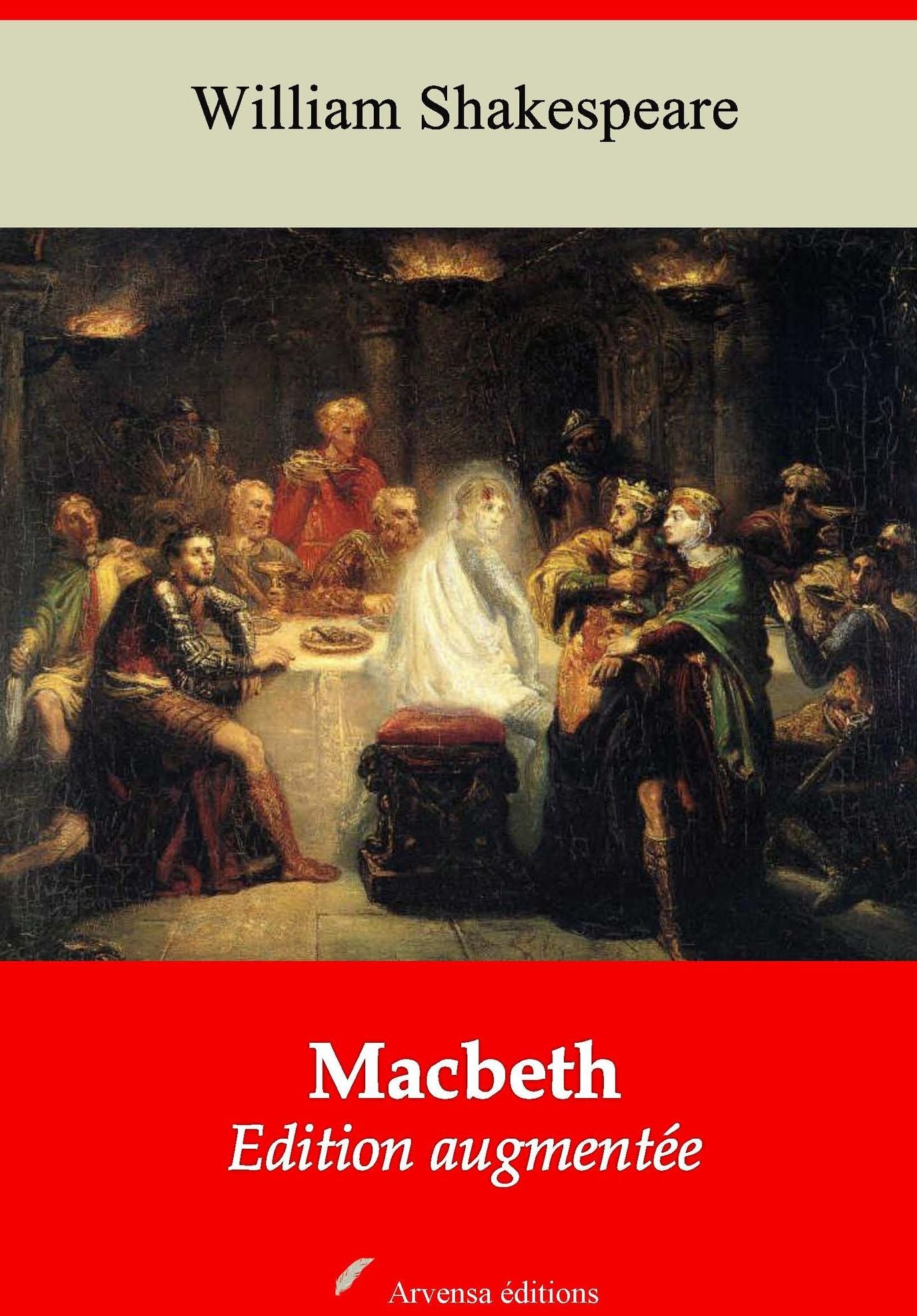Macbeth: Nouvelle édition augmentée - Arvensa Editions