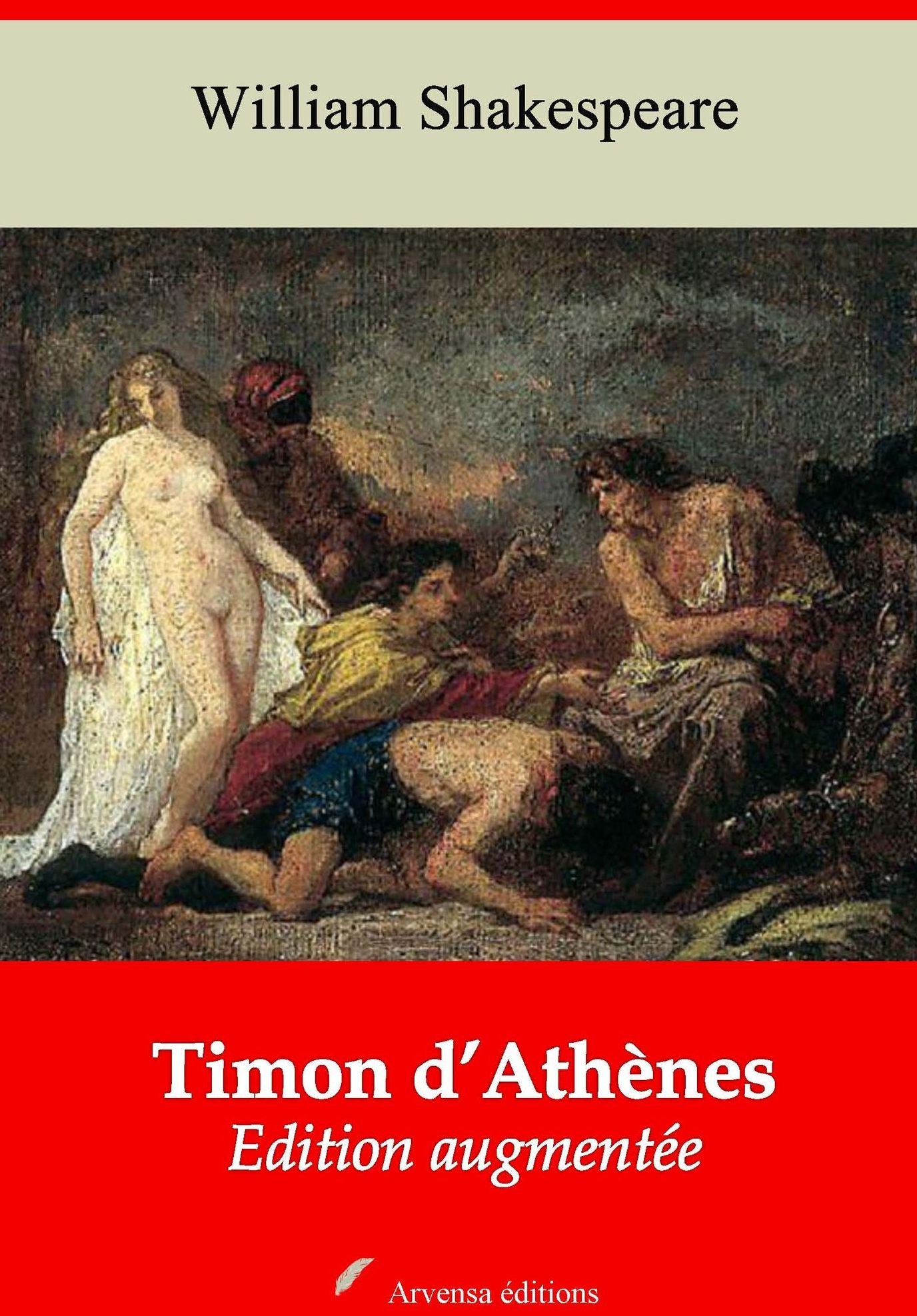 Timon d'Athènes: Nouvelle édition augmentée - Arvensa Editions