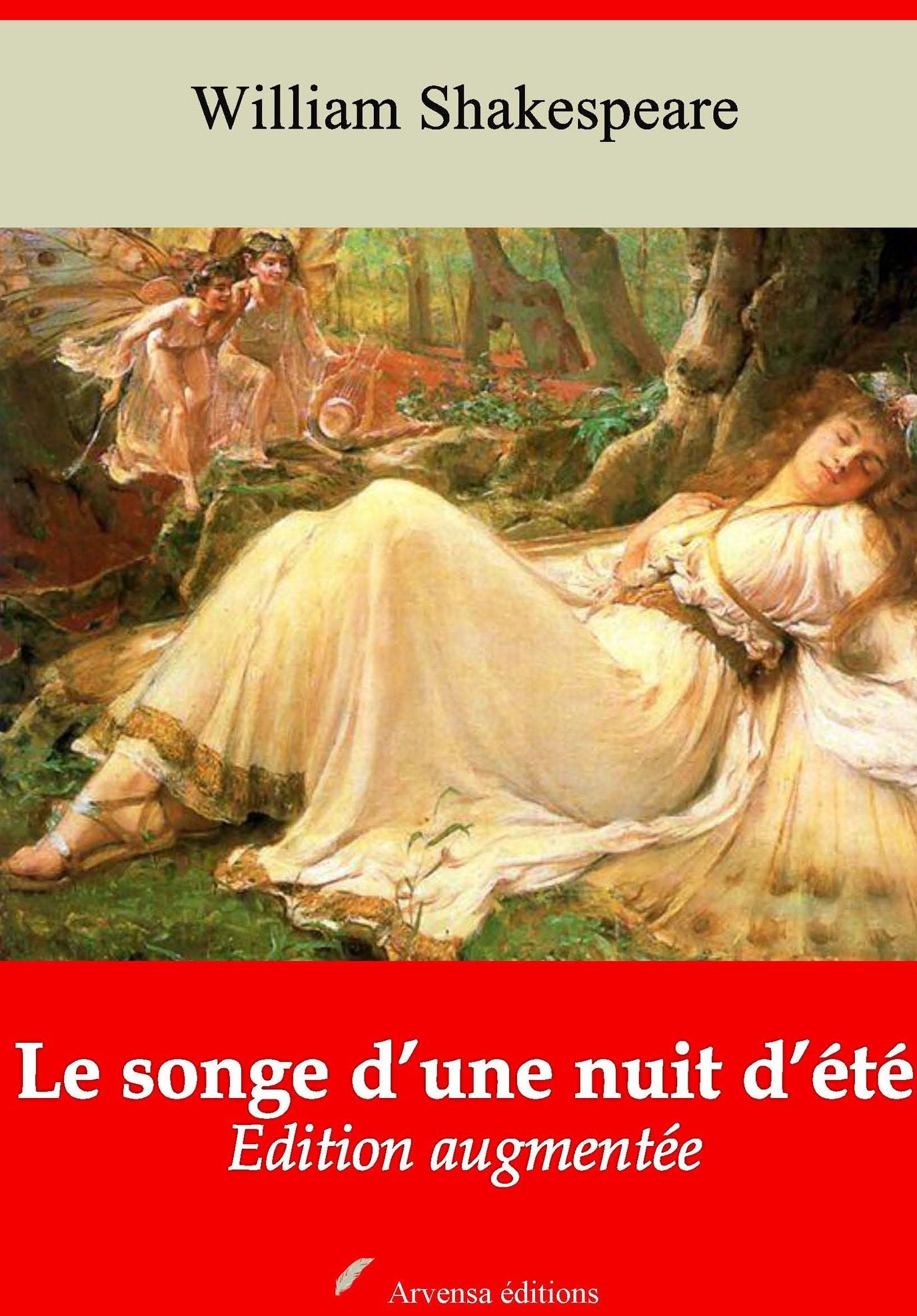 Le songe d'une nuit d'été: Nouvelle édition augmentée - Arvensa Editions